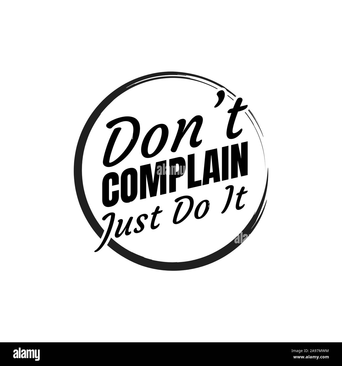 Motivational quotes vector illustration. Inspirational quotes poster: Don't complain Just do it Stock Vector