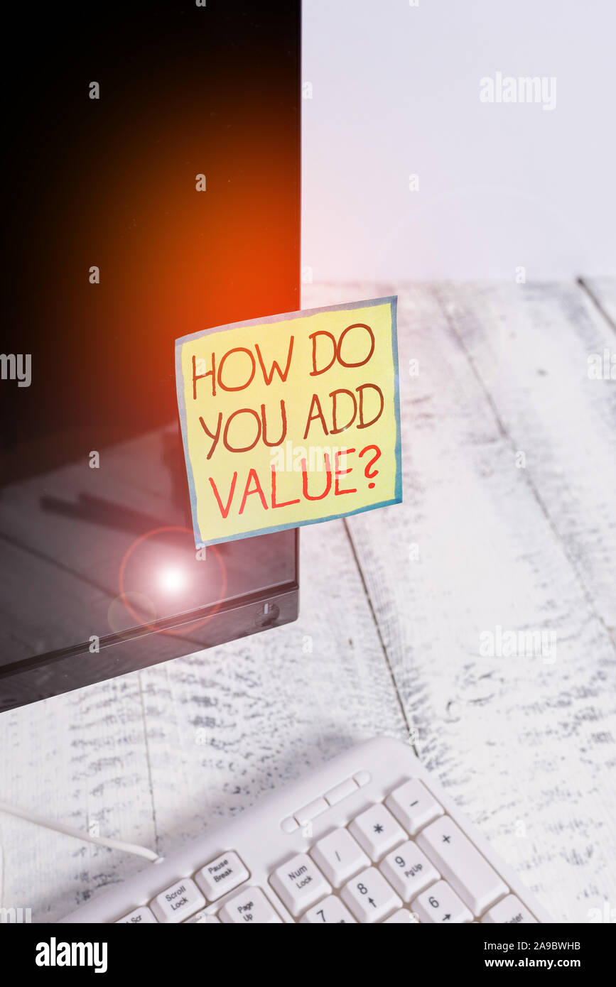 Handwriting text How Do You Add Value Question. Conceptual photo ...