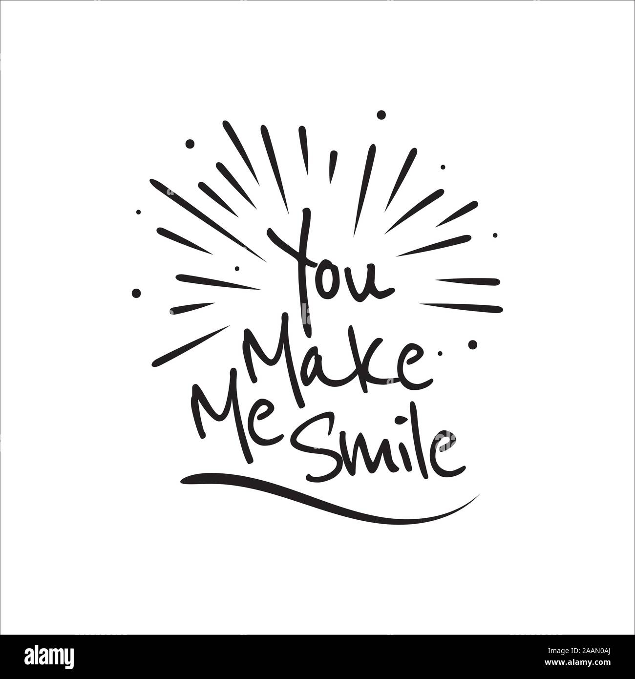 you make me smile lettering. stylist black Letter of inspirational positive quote vector. Simple decorated hand lettered quote illustration template. Stock Vector