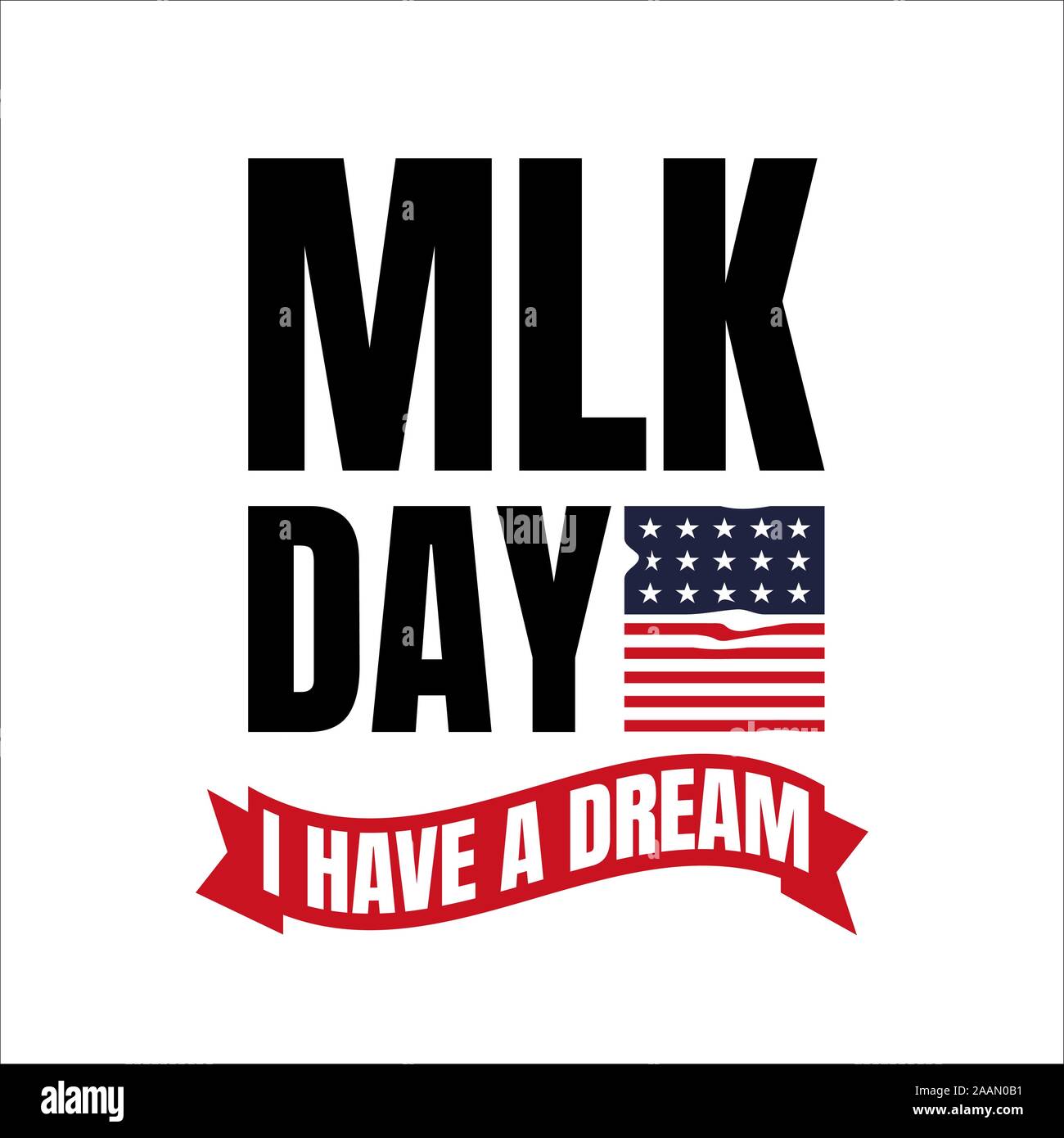 Martin luther king jr. day. lettering text i have a dream.  American flag. MLK Banner of memorial day. Vector illustration. Stock Vector