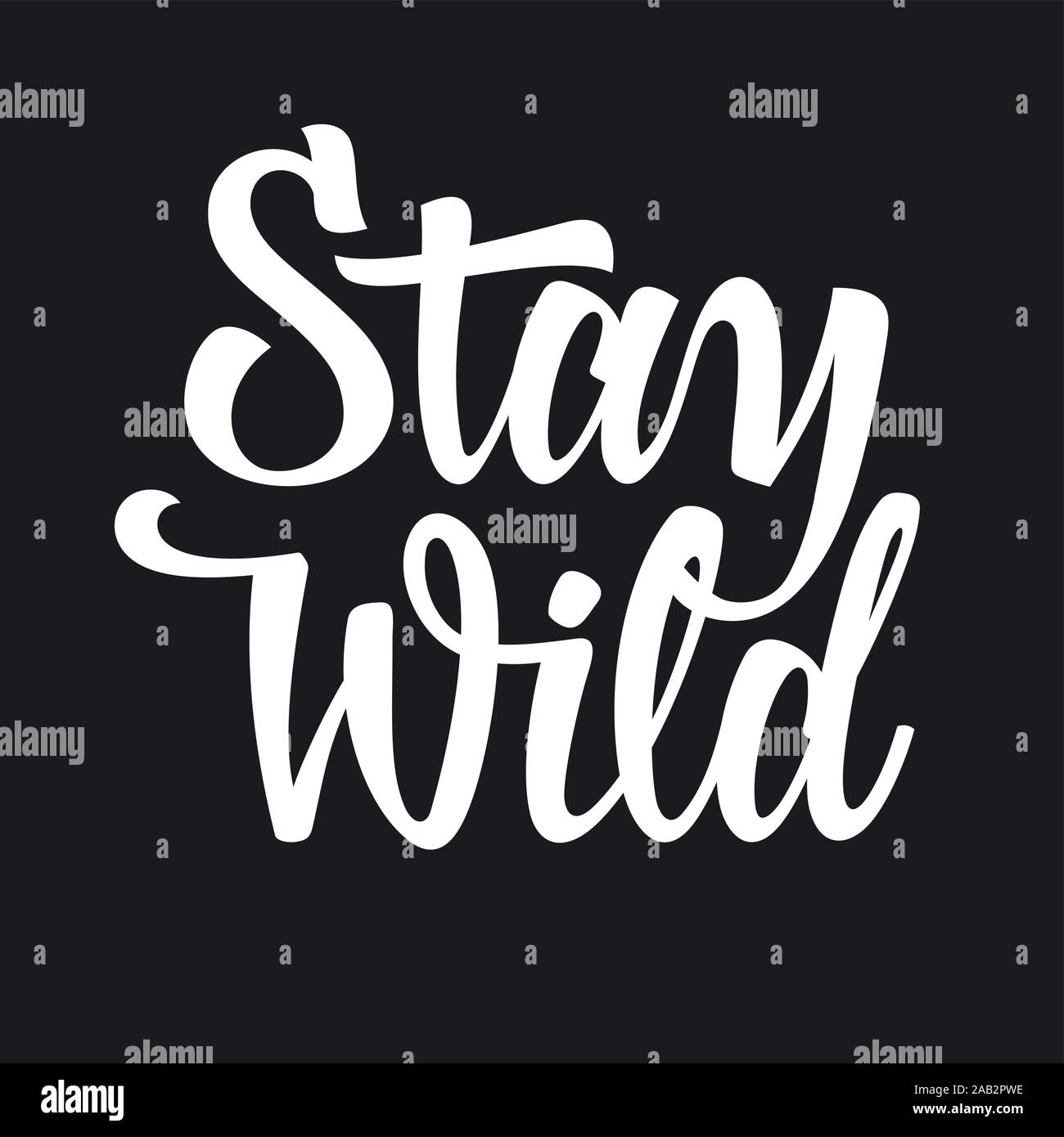 Calligraphy lettering Stay Wild for trendy t-shirt print design. Inspirational and motivational poster. Graphic Tee Stock Vector