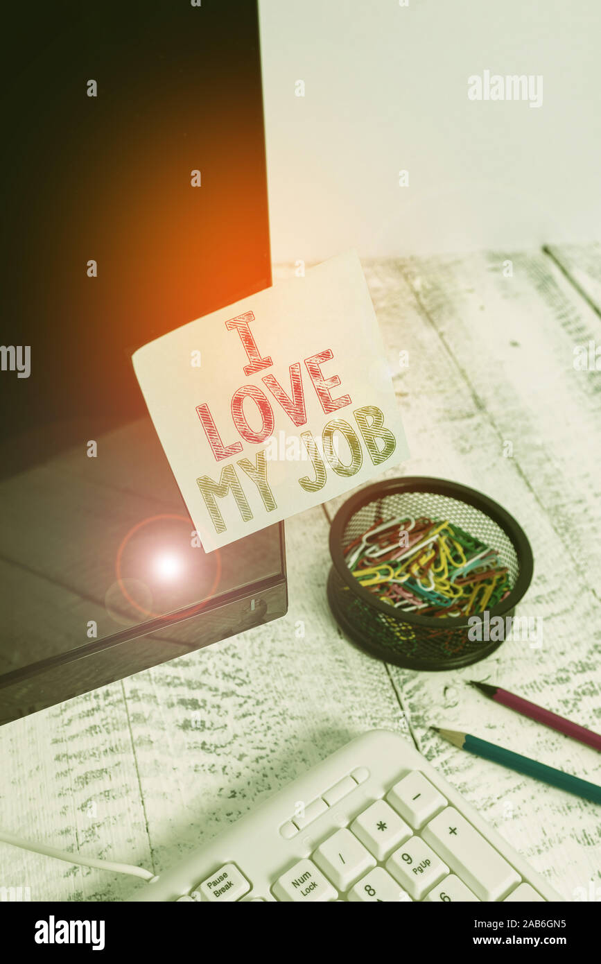 Writing note showing I Love My Job. Business concept for Enjoying the ...