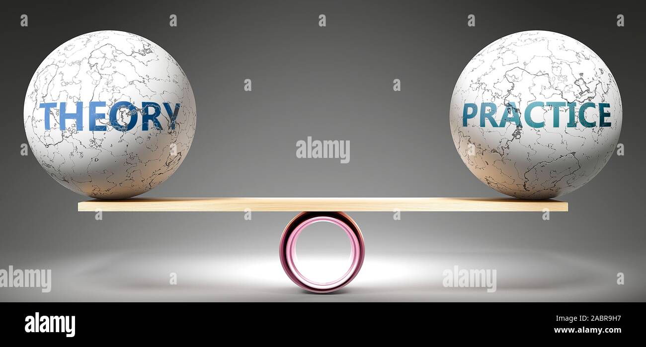 Theory and practice in balance - pictured as balanced balls on scale that symbolize harmony and equity between Theory and practice that is good and be Stock Photo