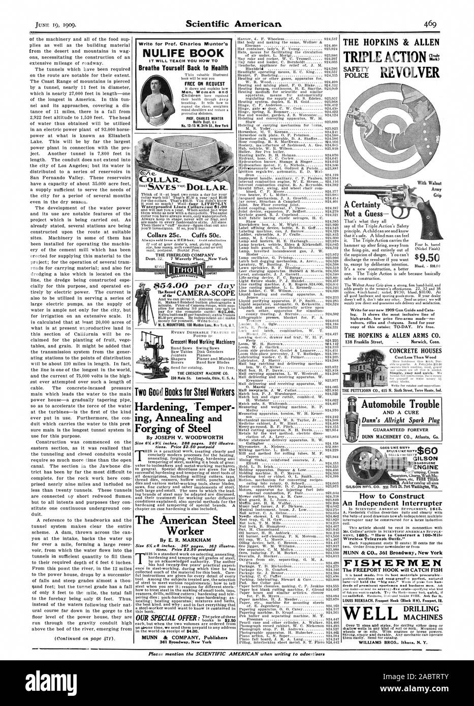 Hardening Temper Forging of Steel By JOSEPH V. WOODWORTH tions. Price $2.50 postpaid The American Steel Worker By E. R. MARKHAM Size 5).1 x8 inches. 367 pages. 163 illustra tions. Price $2.50 postpaid MUNN & COMPANY Publishers CONCRETE HOUSES Cost Less Than Wood THE PETTYJOHN CO. 615 N. Sixth Street Terre Haute Ind. How to Construct An Independent Interrupter Wireless Telegraph Outfit.' FISHERMEN The FREEPORT HOOK will CATCH FISH MACHINES WILLIAMS BROS. Ithaca N. Y. Write for Prof. Charles Munter's NULIFE BOOK Breathe Yourself Back to Health FREE ON REQUEST Men. Women and PROF. CHARLES MONTER Stock Photo