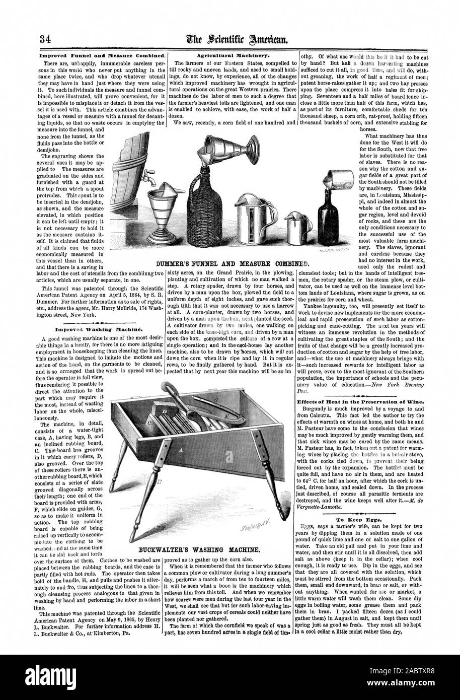 Agricultural Machinery. BUCKWALTER'S WASHING MACHINE. Improved Funnel and Measure Combined. Improved Washing Machine. Effects of seat in the Preservation of Wine. To Keep Eggs. DUMMER'S FUNNEL AND MEASURE COMBINED., scientific american, 1865-07-15 Stock Photo