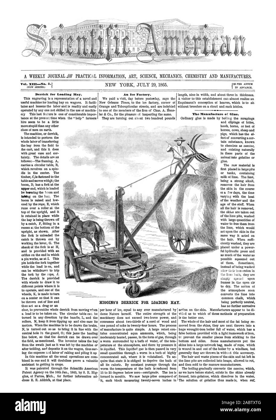 A WEEKLY JOURNAL .OF PRACTICAL INFORMATION ART SCIENCE MECHANICS CHEMISTRY AND MANUFACTURES. Vol. XIII .-No. 5. t $3 PER ANNUM IN ADVANCE. The Manufacture of Glue. An Ice Factory. HIGGINS'S DERRICK FOR LOADING HAY. Derrick for Loading Hay., scientific american, 1865-07-29 Stock Photo