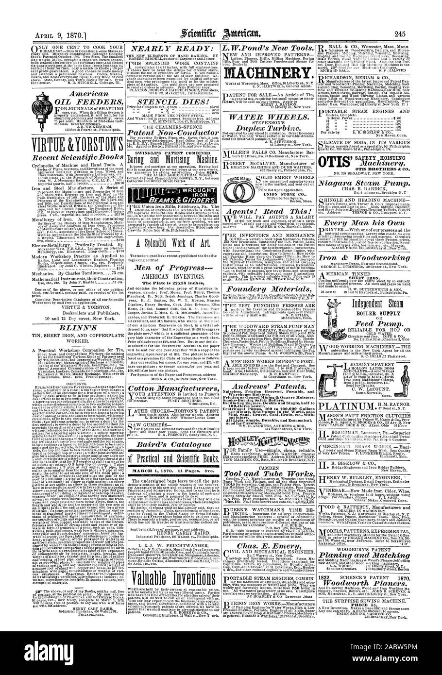 WROUGHT i RON The Plate is 22x30 inches mal MARCH 1 1870. 81 Pages. Svc). CHINERY. Noiseless Friction Grooved Portable and Warehouse Holsters. Friction or Geared Mining &Quarry Holsters. Smoke-Burning Safety Boilers. 100.orse power. Centrifugal Pumps 100 to 100000 Gallons pe ralinute Best Pumps in the World pass Mts.! Sand Gravel Coal Grain etc. with. Send for Circulars. SHEET IRON. OTIS BROTHERS &CO. UNION STONE CO. BOILER SUPPLY, scientific american, 1870-04-09 Stock Photo