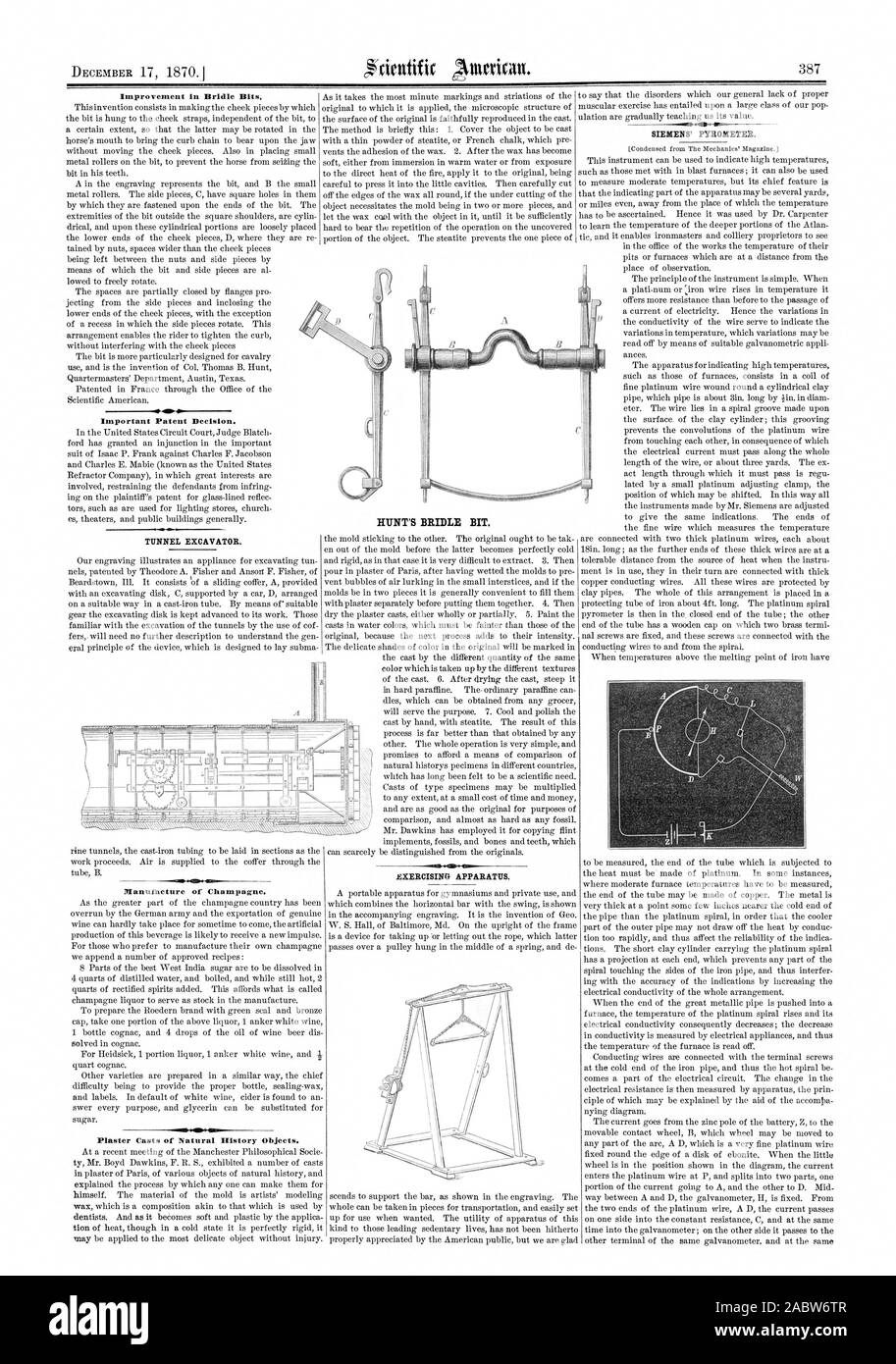 Improvement in Bridle Bits. Important Patent Decision. mi I    1 bud IN . ' .-.„ DIanuhacture of Champagne. Plaster Casts of Natural History Objects. SIEMENS' PYROMETER. TUNNEL EXCAVATOR. EXERCISING APPARATUS. HUNT'S BRIDLE BIT., scientific american, 1870-12-17 Stock Photo