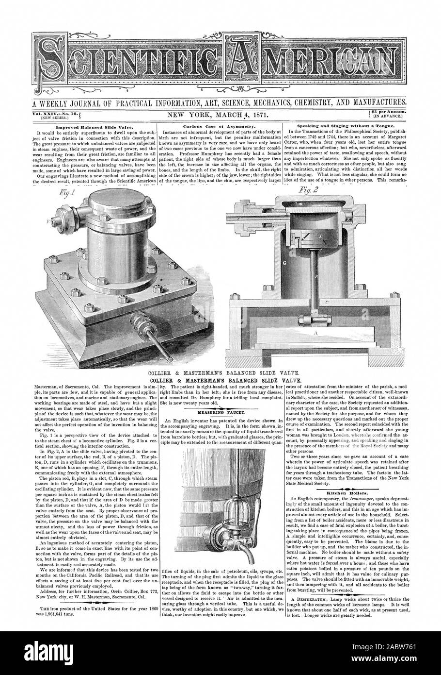 A WEEKLY JOURNAL OF PRACTICAL INFORMATION ART SCIENCE MECHANICS CHEMISTRY  AND MANUFACTURES. $3 per Annum. Vol. XX1V.--No. 10. Improved Balanced Slide  Valve. Curious Case cot Asymmetry. COLLIER & IdASTERMAN'S BALANCED SLIDE  VALVE.