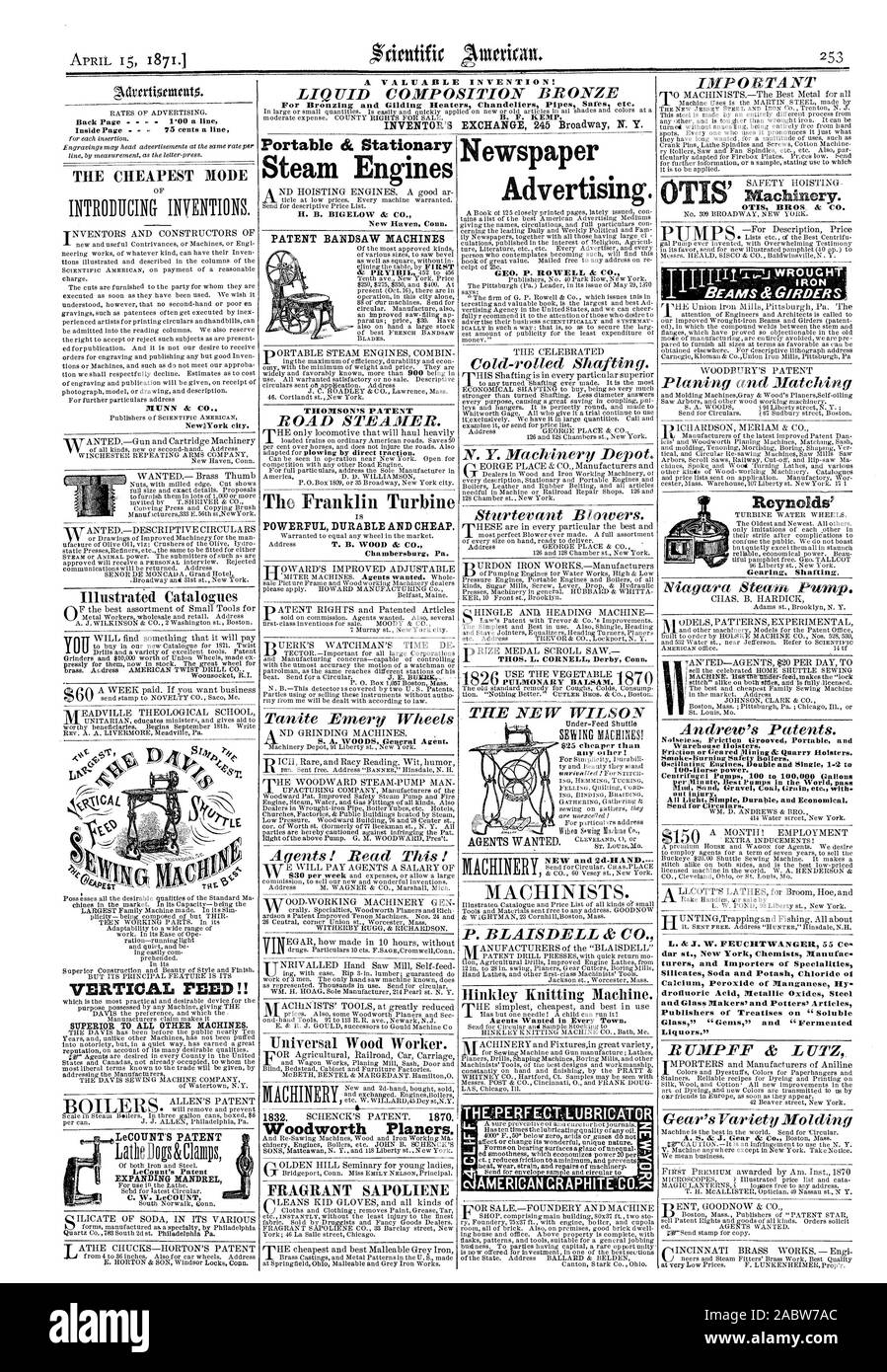 Back Page  14)0 a line Inside Page . '75 cents a line NevYork city. SUPERIOR TO ALL OTHER MACHINES. THOMSON'S PATENT ROAD STEAMER. The Franklin Turbine IS POWERFUL DURABLE AND CHEAP. Chambersburg Pa. Tanite Emery Wheels S. A. WOODS General Agent. Agent Bead This.' Woodworth Planers. Newspaper Advertising. GE P. ROWELL & CO. Niagara Steam Pump. Noiseless Friction Grooved Portable and Warehouse Bolsters. Friction or Geared Mining dr Quarry Holsters. Smoke-hu rning Safety Boilers. 100-Horse power. Centrifugal Pumps 100 to 100000 Gallons per Min ate Best Pumps in the World pass Mud Sand; Gravel Stock Photo