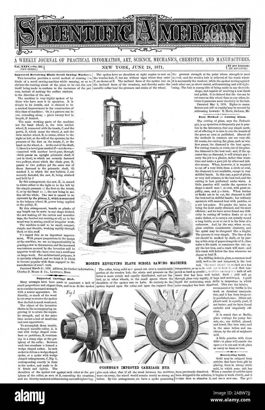 A WEEKLY JOURNAL OF PRACTICAL INFORMATION ART SCIENCE MECHANICS CHEMISTRY AND MANUFACTURES. $3 per Annum. Improved Revolving Blade Scroll Sawing Machine. Improved Carriage nab. MOORE'S REVOLVING BLADE SCROLL SAWING X O'CONNOR'S IMPROVED CARRIAGE HUB. Easy Method of Cutting Glass. Recovering Gold. ACHINE., scientific american, 1871-06-24 Stock Photo