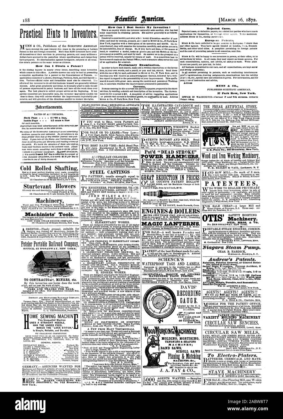 How Can I Best Secure My Invention Preliminary Examination. Caveats. Practical hints to Inventors. How Can I Obtain a Patent Rejected Cases. European Patents. 37 Park Row New York. STEAM PUMPS Pat'd 'DEAD STROI(E'POWER HAMMERS Back Page  01 00 a line Cold Rolled Shafting. Sturtevant Blowers achinery Machinists' Tools. IIThis Unequalled Machine USES A STRAIGHT NEEDLE HAS THE UNDER FEED MAKES THE 'LOCK STITCH' STEEL CASTINGS ENGINES &BOILERS RIATHUSEK PIANO FORTES. Cheapest. 48 Cortlandt St. New York MOLDING MORTISING TENONING & SHAPING BAND SAWS' SCROLL SAWS OME SEWING MACHIN POSITORY No. 743 Stock Photo