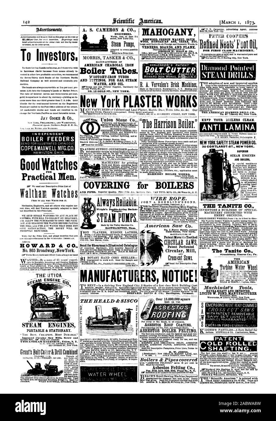 Adratistuutitt. To Investors. JAY COOKE & CO. BOILER FEEDERS COPE&MAXWELL MFG.CO. oDd Watches Practial Men. ME Urn e:01 STEAM ENGINES PORTABLE & STATIONARY. Improved Circular Saw Millis Screw and UTICA STEAM EN GINEc0 Utica N. Y. A. S. CAMERON & CO. ENGINEERS MORRIS TASKER & CO. Boiler Tubes. WROUGHT-IRON TUBES AND FITTINGS FOR GAS STEAM WATER AND OIL. NO. 15 GOLD ST NEW YORK. ow York PLASTER WOR MAHOGANY ROSEWOOD FRENCH WALNUT SATIN WOOD HUNGARIAN ASH CEDAR ETC. SCHLENKER' S PATENT BOLT CUTTER PETER COOPER'S RolluedNeats'Foot Oil FOR FIRST CLASS MACHINERY. 0 Diamond Pointed STEANI BRILLS. THE Stock Photo
