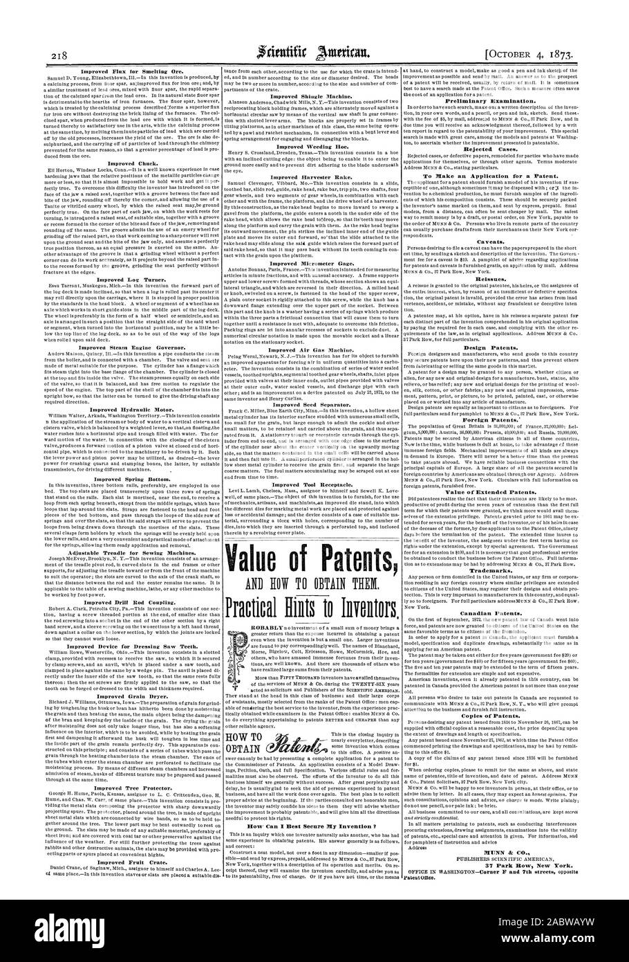 Improved Flux for Smelting Ore. Improved Chuck. Improved Log Turner. Improved Steam Engine Governor. Improved Hydraulic Motor. Improved Spring Bottom. Adjustable Treadle for Sewing Machines. Improved Drill Rod Coupling. Improved Device for Dressing Saw Teeth. Improved Grain Dryer. Improved Tree Protector. Improved Fruit Crate. Improved Shingle Machine. Improved Weeding Hoe. Improved Harvester Rake. Improved Micrometer Gage. Improved Seed Separator. Improved Tool Receptacle. alue of Patents How Can I Best Secure My Invention Preliminary Examination. Rejected Cases. To Make an Application for a Stock Photo