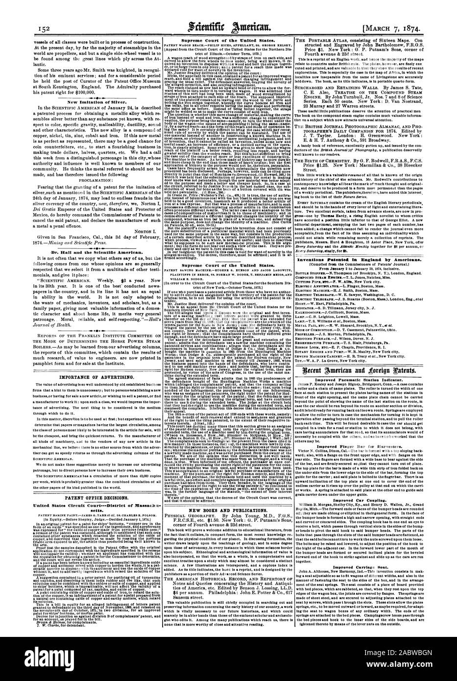New Imitation of Silver. Dr. Hall and the Scientific American. SCIENTIFIC AMERICAN. United States Circuit Court—District of Massachu setts. Supreme Court of the United States. PATENT WAGON REACHPHILIP HICKS APPELLANT VS. GEORGE KELSEY. Supreme Court of the United States. PATENT SAWING MACHINEEUGENE S. EINSON AND JACOB LAGOWITZ WILLIAM E. DODGE. Inventions Patented in England by Americans. Improved Pneumatic Station Indicator. Improved Finger Bar for Harvesters. Improved Car Coupling. Improved Carriage Seat., 1874-03-07 Stock Photo