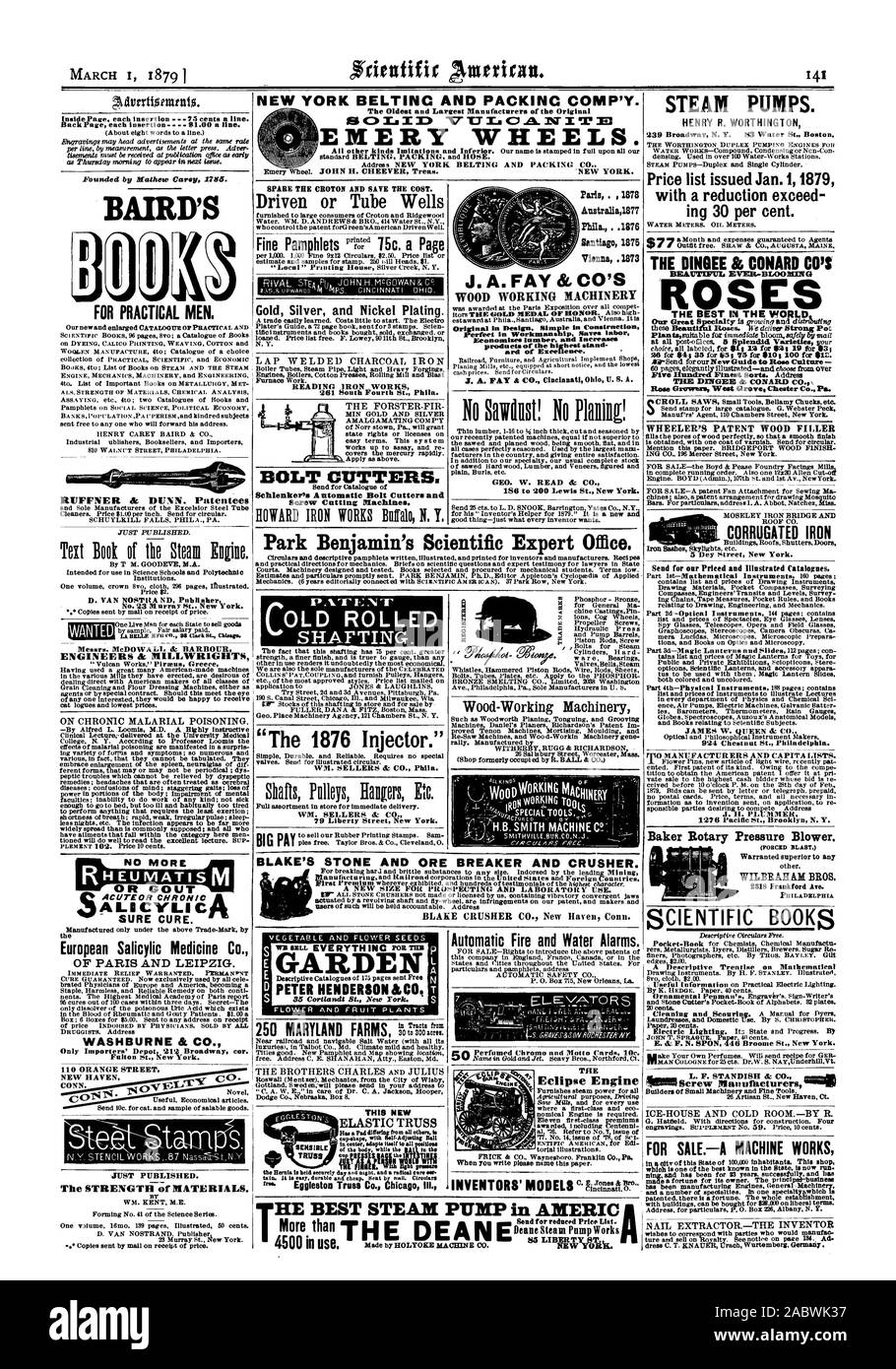 patented. there it a fortune. The whole establishment NAIL EXTRACTOR.-THE INVENTOR wishes to correspond with parties who would manufac dress C. T. KNALTER Cinch WurtembergDermsay C Fp OLD ROLLED SHAFTING. Send for our Priced and Illustrated Catalogues. JAMES W. QUEEN & CO. 924 Chestnut St. Philadelphia. J. II. PLUMMER CORRUGATED IRON STEAM PUMPS. HENRY R. WORTHINGTON Price list issued Jan. 1 1879 with a reduction exceed ing 30 per cent. THE DINGEE & CONARD BEAUTTPUL BYE1I.-IILOOkIG OSES THE BEST IN THE WORLD GARDEN A CONN. cal article& THIS NEW ELASTIC TRUSS cap-shape with Solf-Adjuetiug Ball Stock Photo