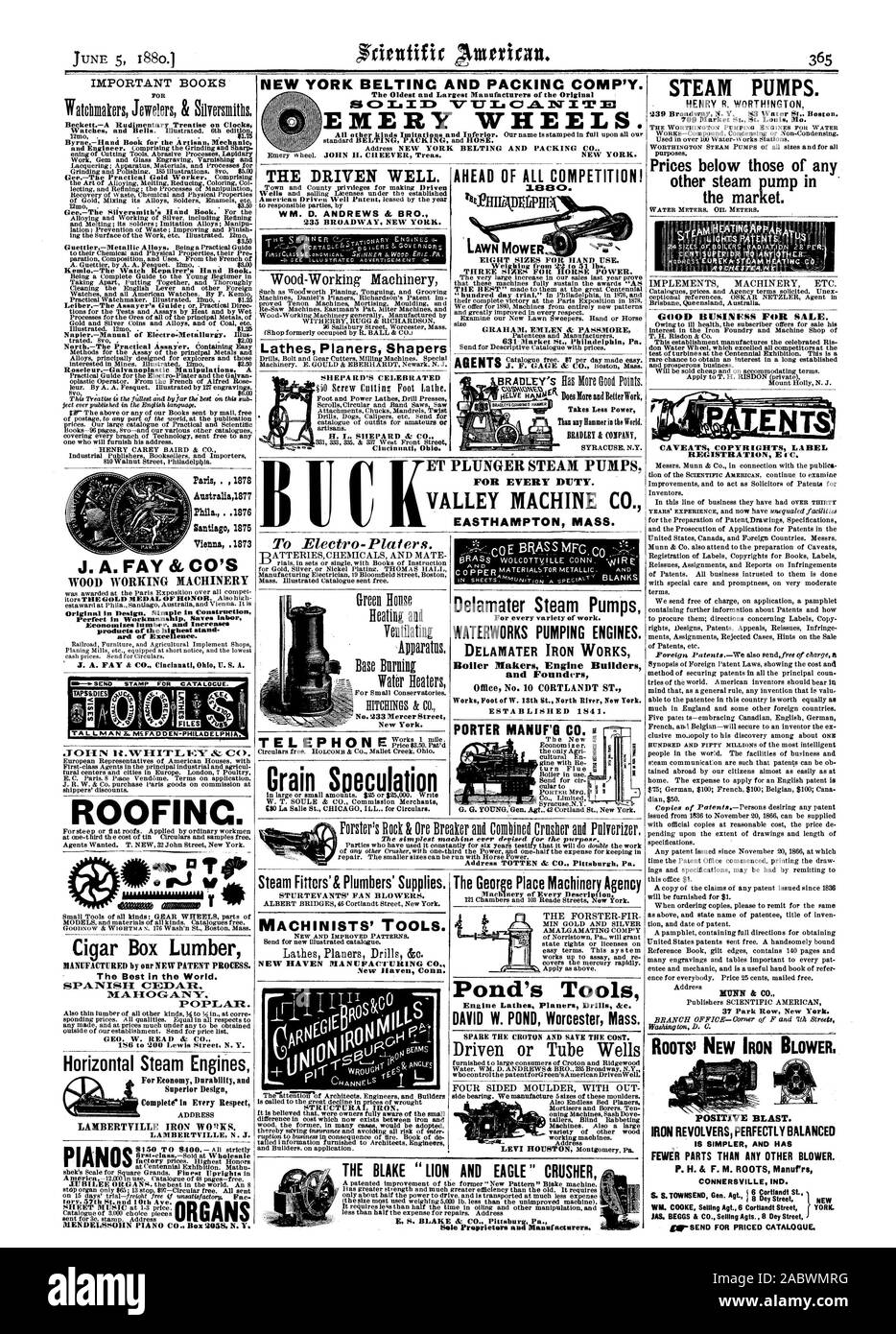 Boiler Makers Engine Builders and Founders Works Foot of W. 18th St. North River New York. ESTABLISHED 1 54 1. PORTER MANUF'G CO. Wood-Working Machinery EASTHAMPTON MASS. ET PLUNGER STEAM PUMPS FOR EVERY DUTY. The simplest machine ever devised for the purpose. Address TOTTEN & CO. Pittsburgh Pa. The George Place Machinery Agency Machinery of Every Description. Pond's Tools Engine Lathes Planers Drills &e. DAVID W. POND Worcester Mass. SPARE THE CROTON AND SAVE THE COST. Driven or Tube Wells THE BLAKE ' LION AND EAGLE ' CRUSHER E. S. BLAKE & CO. Pittsburg Pa., scientific american, 1880-06-05 Stock Photo