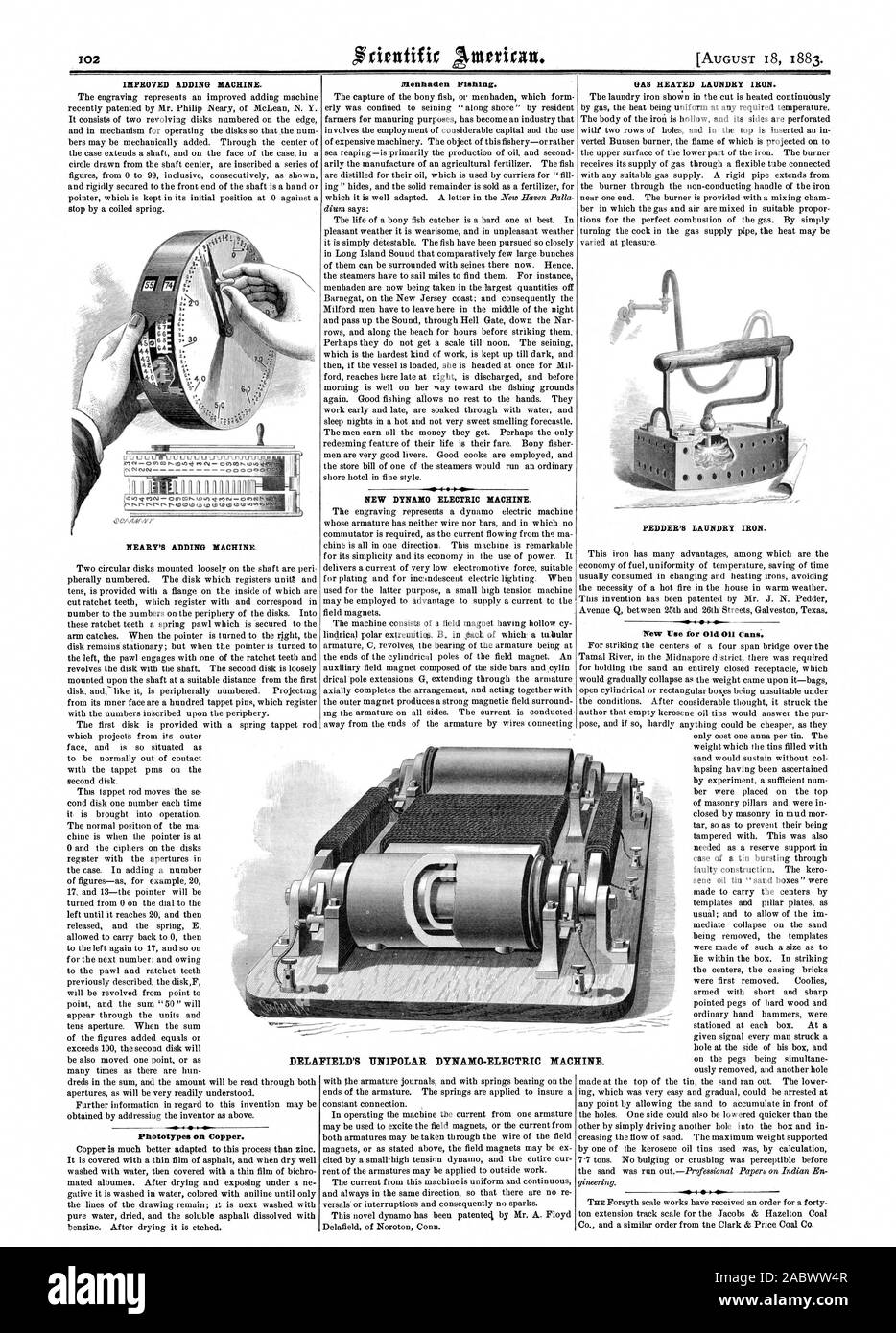 IMPROVED ADDING MACHINE. NEARY'S ADDING MACHINE. Phototype s on Copper. Menhaden Fishing. NEW DYNAMO ELECTRIC MACHINE. GAS HEATED LAUNDRY IRON. PEDDER% LAUNDRY IRON. New Use for Old 0 Cana. DELAFIELD'S UNIPOLAR DYNAMO-ELECTRIC MACHINE., scientific american, 1883-08-18 Stock Photo