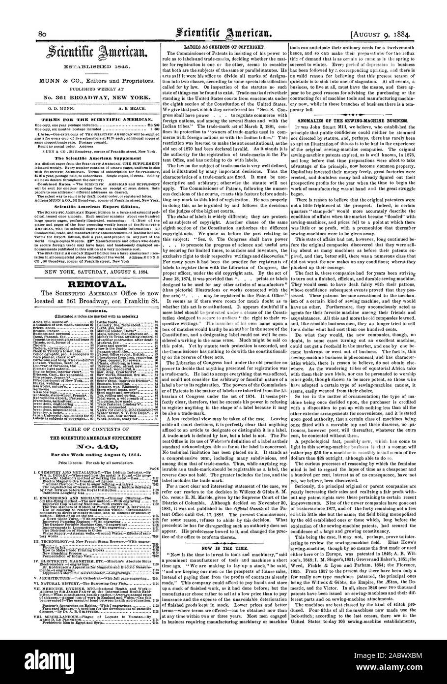 No. 361 BROADWAY NEW YORK. 0. D. MUNN. A. E. BEACH. TERMS FOR THE SCIENTIFIC AMERICAN. l'be Scientific American Supplement Scientific. American Export Edition. REMOVAL. Contents. THE SCIENTIFIC AMERICAN SUPPLEMENT N. 449 For the Week ending August 9 1884. LABELS AS SUBJECTS OF COPYRIGHT. NOW IS THE TIME. ANOMALIES OF THE SEWING-MACHINE BUSINESS., 1884-08-09 Stock Photo