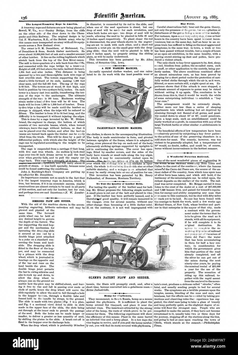 The Longest Tramway Rope in America. COMBINED PLOW AND SEEDER. A NEW WASHING MACHINE. FALICENTHAVS WASHING MACHINE. To Test the Quality of Leather Belts. Hemp for Phylloxera. Hay Fever. A 'Wonderful Peruvian Railroad. S. GLENN'S PATENT PLOW AND SEEDER., scientific american, 1885-08-29 Stock Photo