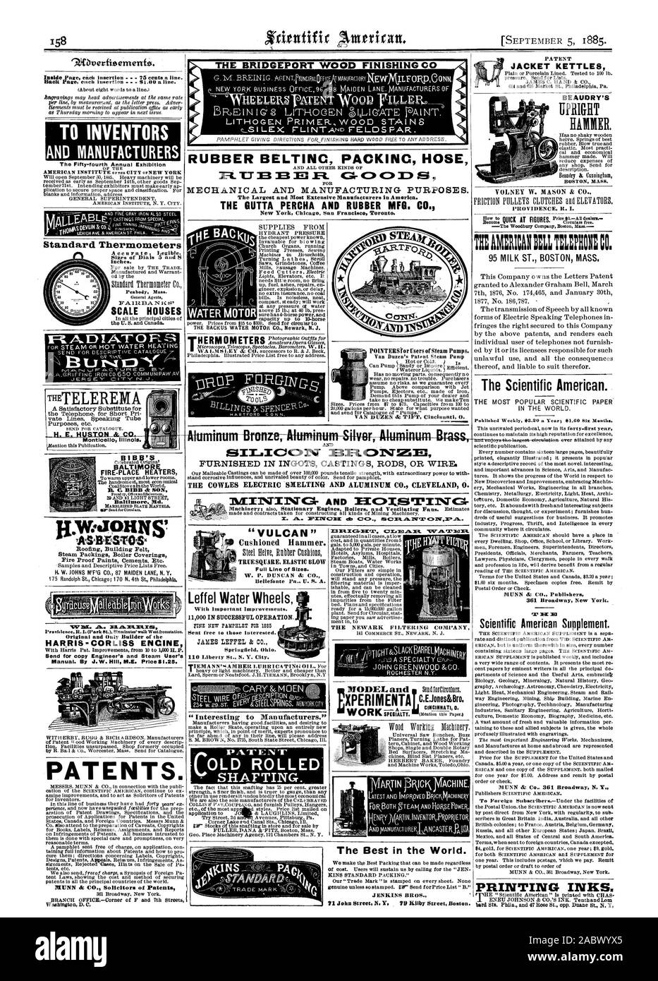 TO INVENTORS AND MANUFACTURERS The Fifty-fourth Annual Exhibition Standard Thermometers Accurate Legible. Inches. PAU-MANI-CS' SCALE HOUSES THETELEREMA A Satisfactory Substitute for BALTIMORE FIRE-PLACE HEATERS B. C. BIRD & SON Baltimore Md. 175 Randolph St. Chicago; 170 N. 4th St. Philadelphia. WV MC. X-14x MX WA X es Original and Only Builder of the HARRIS -CORLISS ENGINE Send for copy Engineer's and Steam User's Manual. By J.W. Hill M.E. Price $1.25. PATENTS. MUNN & CO. Solicitors of Patents Washington D. C. L HYDRANT PRESSURE 'VULCAN' Cushioned Hammer. Full Line of Sizes. W. P. DUNCAN & CO Stock Photo