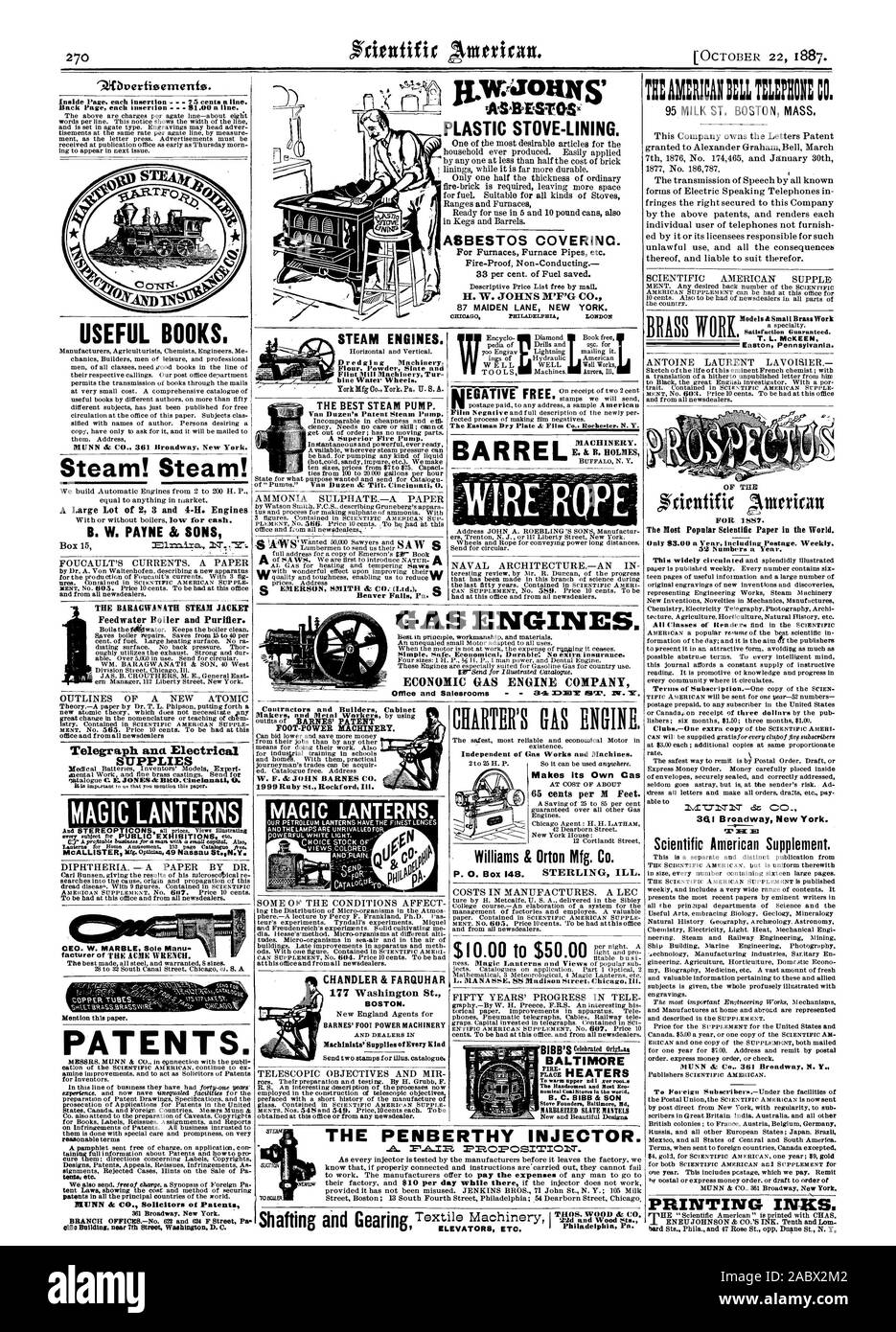 9Overfisernenfe. THE BEST STEAM PUMP. USEFUL BOOKS. B. W. PAYNE & SONS PATENTS. N BARREL AM:RICAN : :3: CO. 95 MILK ST. BOSTON MASS. Easton Pennsylvania. FOR 1587. The Most Popular Scientific Paper in the World. x-x Scientific American Supplement. Telegraph an.a. Electrical MAGIC LANTERNS McALLISTER Dift.OPiku 49 Nassau St.N.V. STEAM ENGINES. York Mfg Ho. York Pa H. S. A. Rywoulisi ASABESTOS. PLASTIC STOVE-LINING ASBESTOS COVERING. 87 MAIDEN LANE NEORK. GAS ENGINES. ECONOMIC GAS ENGINE COMPANY Office and Salesrooms  IaMtlY ISPr. DT. MAGIC LANTERNS. st pPt  CHANDLER & FARQUHAR Machinists Stock Photo