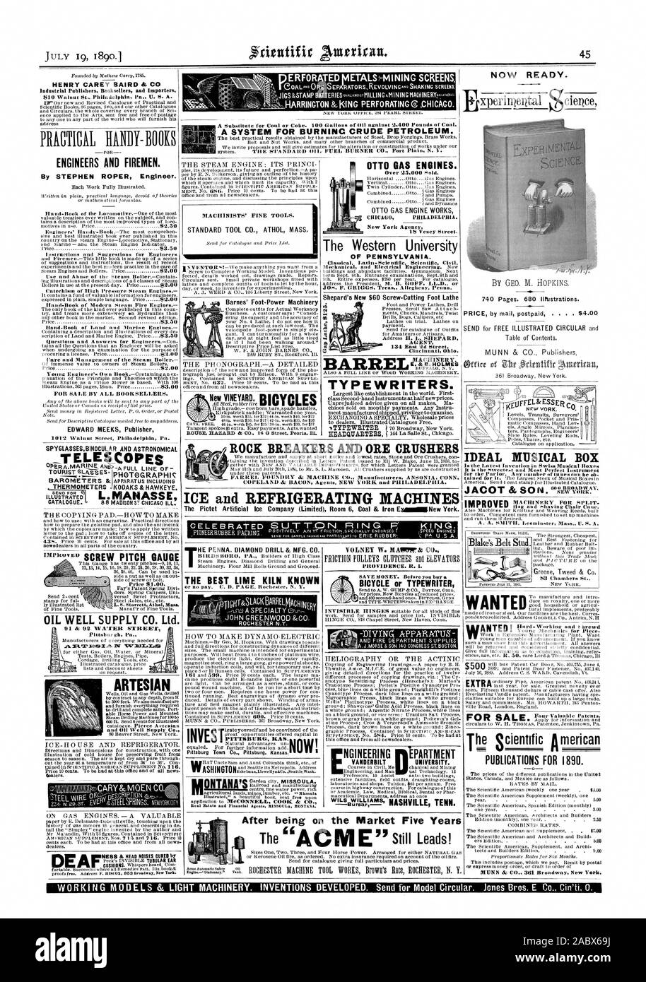 DERFORATED VIETALSi-MINING SCREENS HARRINGTON &KING PERFORATING CHICAGO. NOW READY. Pittsburgh Pa. ARTESIAN MACHINISTS' FINE TOOLS. STANDARD TOOL CO. ATHOL MASS. OTTO GAS ENGINES. Over 15000 Sold. OTTO GAS ENGINE WORKS CHICAG PHILADELPHIA. New York Agency The Western University OF PENNSYLVANIA. AGENT 134 East 1d Street Cincinnati Ohio. TYPEWRITERS. i''u'' SCREW PITCH GAUGE OIL WELL SUPPLY CO. Ltd. HENRY CAREY BAIRD & C Industrial Publishers Booksellers and Imparters By STEPHEN ROPER Engineer. EDWARD MEEKS Publisher SPYGLASSESBINOCULAR AND ASTRONOMICAL T ELE SCOPES DE ARR IDEAL MUSICAL BOX IMI Stock Photo