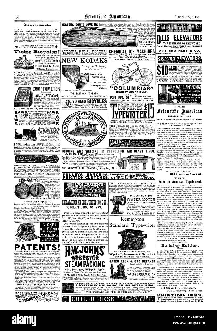 Maher & Grosh 40 S Street TOLED 00. DEALERS DON'T LOVE US 9ifb Inside Page. each insertion  :5 cents a line. Back Page each insertion  S1.00 a line. NICKEL ELECTROPLATING M AT ERIAL PATENTS! MUNN & CO. Solicitors of Patent JENKINS BROS. VALVES! NEW KODAKS 'CO LU RI BIAS The CHANDLER Standard Typewriter Wyckoff Seamans & Benedict 327 BROADWAY NEW YORK. 50 C So. Clinton St. CHICAGO. For all kinds of PASSENGER and FREIGHT Elevator Service. OTIS BROTHERS & CO. General Offices. GRAVES oilltMAG IC LANTERN ESTABLISHED 1846. The Most Popular Scientific Paper in the World. 52 Numbers a Year. Scientific Stock Photo