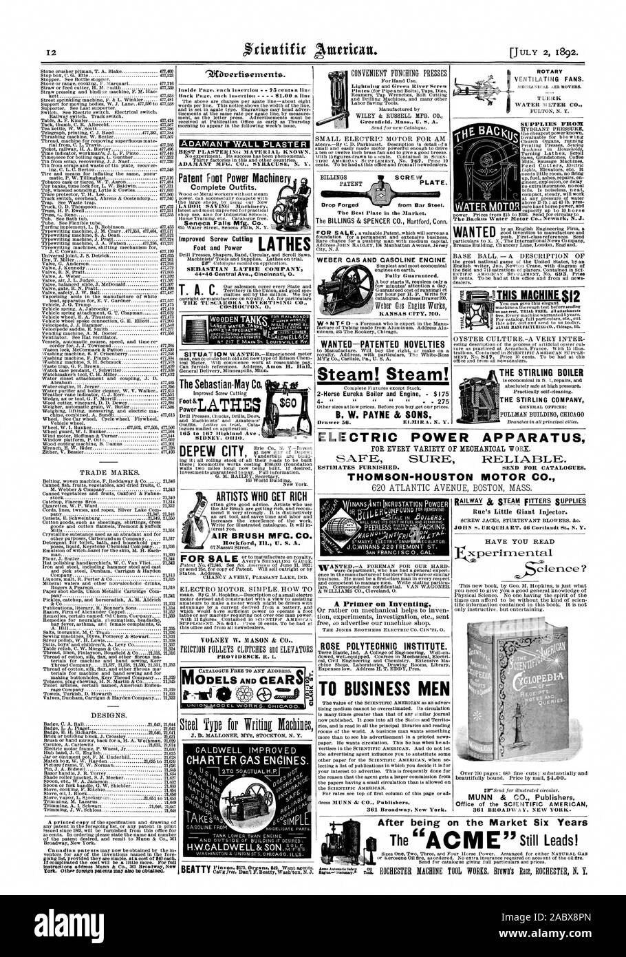 HW.CALDWELL & SON Zi q T AKEsGAs PROVIDENCE. It. I. WANTED-PATENTED NOVELTIES Steam! Steam! 2-Horse Eureka Boiler and Engine - $175 Drawer 56. ELMIRA N. Y. WEBER CAS AND GASOLINE ENGINE Fully Guaranteed. KANSAS CITY MO. THE STIRLING BOILER THE STIRLING COMPANY WANTED DEPEW CITY ELECTRIC POWER APPARATUS FOR EVERY VARIETY OF MECHANICAL WORK. SAFE SURE RELIABLE. ESTIMATES FURNISHED. SEND FOR CATALOGUES. THOMSON-HOUSTON MOTOR CO. After being on the Market Six Years, scientific american, 1892-07-11 Stock Photo