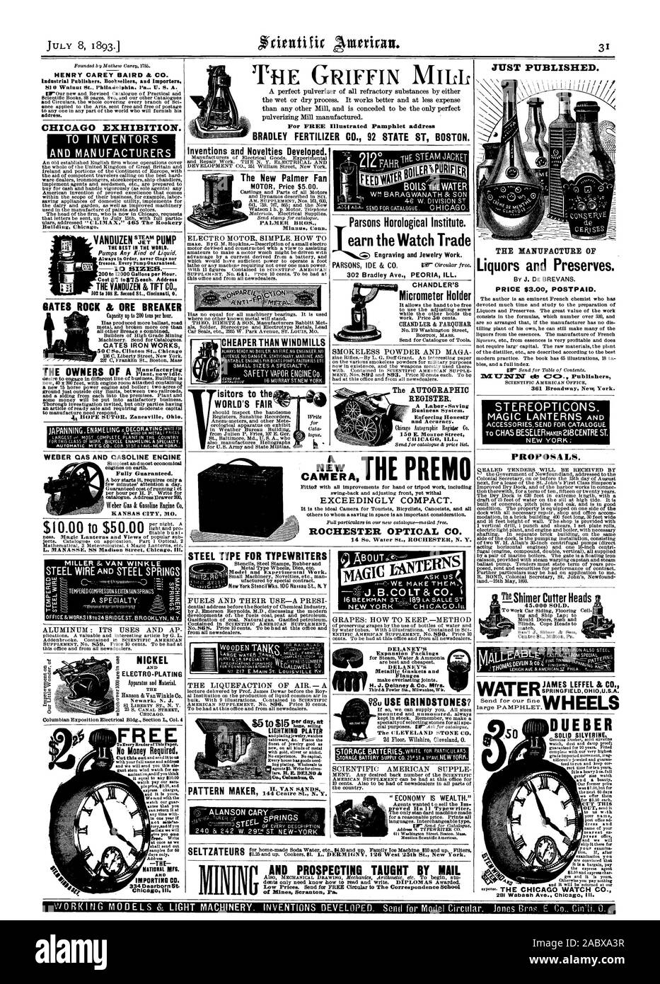 Address GATES ROCK & ORE BREAKER OATES IRON WORKS 50 C So. Clinton St Chicag WEBER CAS AND GASOLINE ENGINE engines on earth. Fully Guaranteed. A boy starts it requires only a KANSAS CITY MO. L. MANASSE 88 Madison Street Chicag Ill. Engraving and Jewelry Work. 302 Bradley Ave. PEORIA ILL. 212° Parsons Horological Institute. earn the Watch Trade THE GRIFFIN MILL For FREE Illustrated Pamphlet address BRADLEY FERTILIZER CO. 92 STATE ST BOSTON. Inventions and Novelties Developed. The New Palmer Fan MOTOR Price $5.00. PALMER BUDS. Miauus Conn. CHEAPER THAN WINDMILLS 6 a The AUTOGRAPHIC REGISTER. A Stock Photo