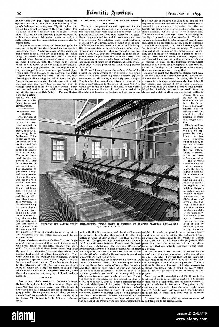 Petroleum Bri quettes. level. A Projected Tubular Railway between Calais and Dover. ICE PLANT MAKING SIXTY-TON PLATFORM DISCHARGING PHILADELPHIA—POWER CRANE IN POSITION AT DUMPING 3000 POUNDS OF ICE., scientific american, 1894-02-10 Stock Photo