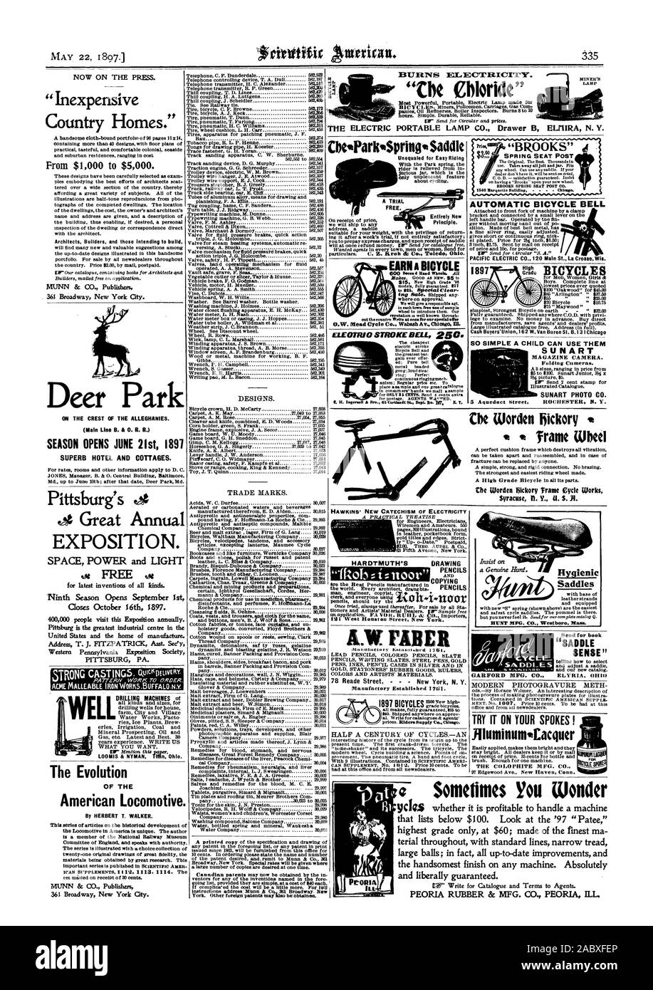 THE ELECTRIC PORTABLE LAMP CO. Drawer 13 Deer Park ON THE CREST OF THE ALLEGHANIES. SEASON OPENS JUNE 21st 1897 SUPERB HOTEL AND COTTAGES. EXPOSITION. Closes October 16th 1897. Pittsburg is the greatest industrial centre in the United States and the home of manufacture. Western Pennsylvania Exposition Society PITTSBURG PA. The Evolution OF THE American Locomotive. By HERBERT T. WALKER. 361 Broadway New York City. DESIGNS. ChoParkSpringeSaddle IgS A TRIAL FREE Entirely New 04r in each town free moo! sample ELMIRA N. Y. SO SIMPLE A CHILD CAN USE THEM the Worden hickory e frame Wheel LOOMIS Stock Photo