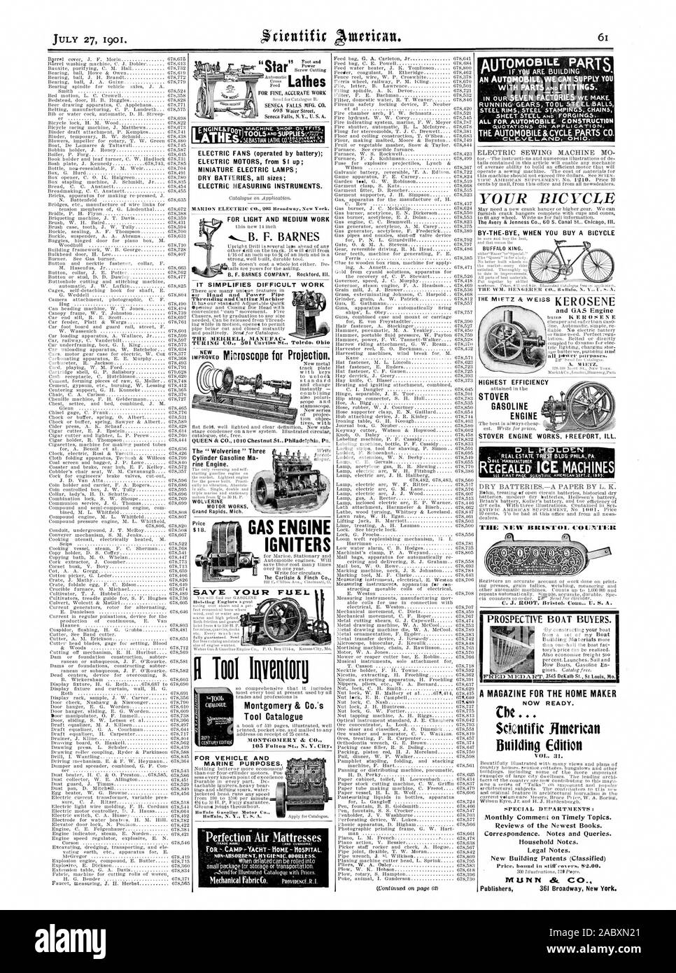 Grand Rapids. Mich. GAS ENGINE IGNITERS The Carlisle & Finch Co. SAVE YOUR Montgomery & Co.'s Tool Catalogue MONTGOMERY & CO. FOR VEHICLE AND MARINE PURPOSES. Buffal N. Y. r. S. A. Perfection Air Mattresses CATALOGUE  RUNNING GEARS TOOL STEEL BALLS ALL FOR AUTOMOBILE CONSTRUCTION QUOTATIONS ON APPLICATION. THE ALITOMOBILE&CYCLE PARTS CO. BY-THE-BYE WHEN YOU BUY A BICYCLE and OAS Engine burns KEit OSENE HIGHEST EFFICIENCY STOVER GASOLINE ENGINE STOVER ENGINE WORKS FREEPORT ILL., scientific american, 1901-07-27 Stock Photo