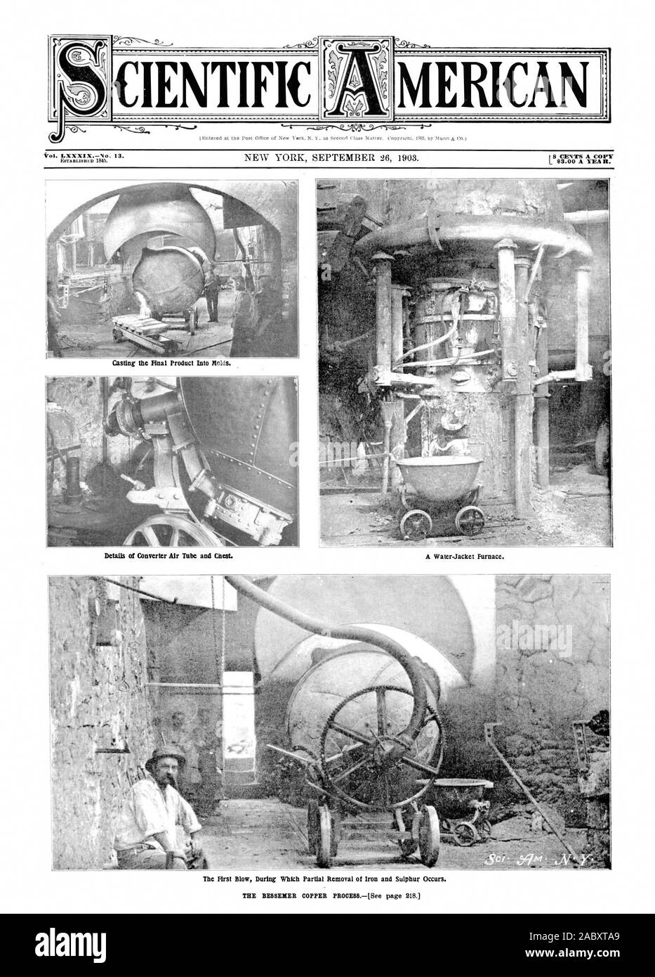 LXXXIX.--No. 13. A Water-Jacket Furnace. Casting the Final Product Into Molds. The First Blow During Which Partial Removal of Iron and Sulphur Occurs.  1903 SCIENTIFIC AMERICAN INC, 1903-09-26 Stock Photo
