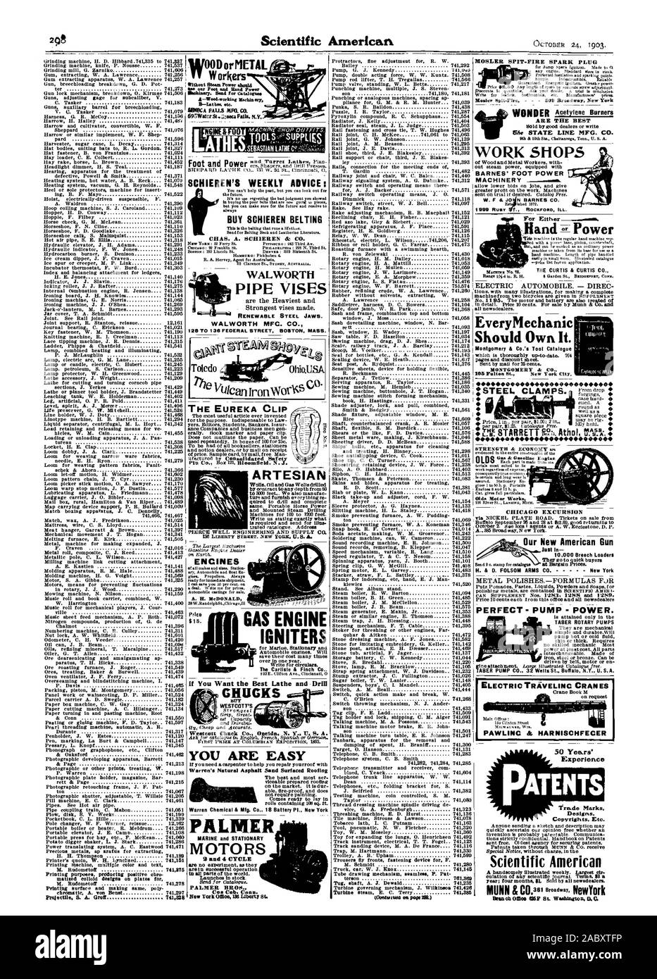 OOD or METAL Workers CHAS. A. SCHIEREN & CO. THE EUREKA CLIP BCHIEREN'S WEEKLY ADVICE: Wong. Oil and Gas Wells drilled Write us stating exactly what BUY BCIIIEREN BELTING ARTESIAN ENGINES YOU ARE EASY Warren's Natural Asphalt Sand Surfaced Roofing Warren Chemical & Mfg. Co. 18 Battery Pl. New York GAS ENGINE IGNITERS The Carlisle & Finch C Price 3. If You CHUCKS WESTCOTT'S Westcott Chuck Co. Oneida N. Y. tr.„ S. A. PALMER MARINE and STATIONARY MOTORS 2 and 4 CYCLE are In successful operation in all Parts of the world. Launches in stock. PALMER BROS. Co. Cob. Conn. New York Moe IX Liberty St Stock Photo