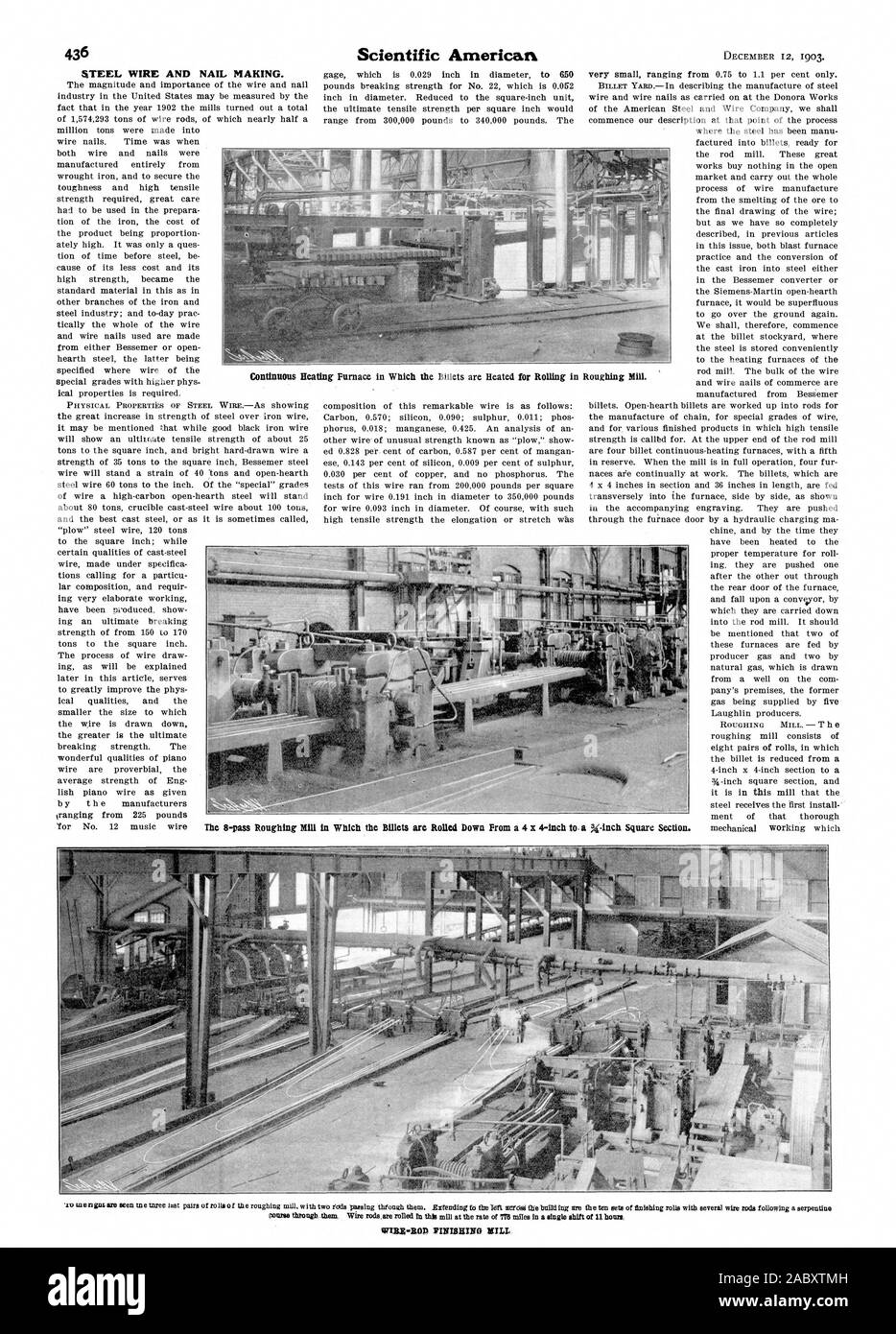 436 STEEL WIRE AND NAIL MAKING. Scientific American The 8-pass Roughing Mill in Which the Billets are Rolled Down From a 4 x 4-inch tna nch Square Section. course through them Wire rodkare rolled in this mill at the rate of 778 miles in a single shift of  hours WIRR-ROA WIND:MING MILT, 1903-12-12 Stock Photo