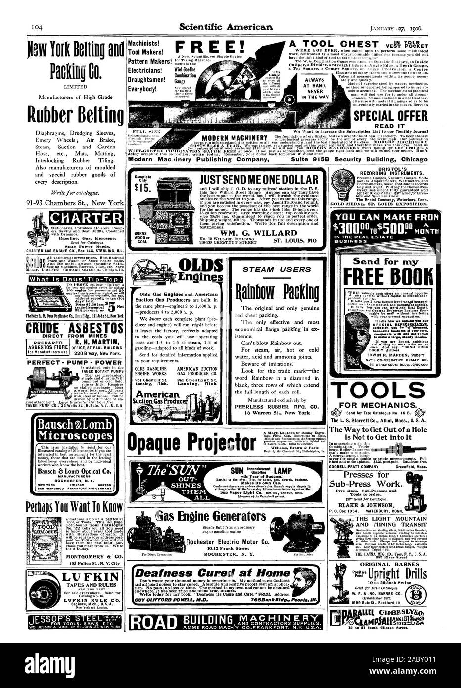 A TOOL CHEST vELI- ;MET Row York Belling and Packing Co. Rubber Belting CHARTER What Is Daus' Ti p-Top days' trial. Price T.50 less $5 CDE ASBESTOS DIRECT FROM MINES R. N. MARTIN 220 B'way New York. Perhaps You Want To Know FREE! Wiet-Goethe Combination Gauge SPECIAL OFFER READ IT Modern Mac linery Publishing Company Suite 9I5B Security Building Chicag American Suction Gas Produce Williams Brown & Earle Presses for Sub=Press Work. AND INING TRANSIT ORIGIN AL BARNES ROCHESTER N.Y. NEW YORK CHICAG BOSTON SAN FRANCISCO FRANKFORT 1.1.M GERMANY PERFECT - PUMP - POWER ASBESTOS FIBRE Machinists! Tool Stock Photo