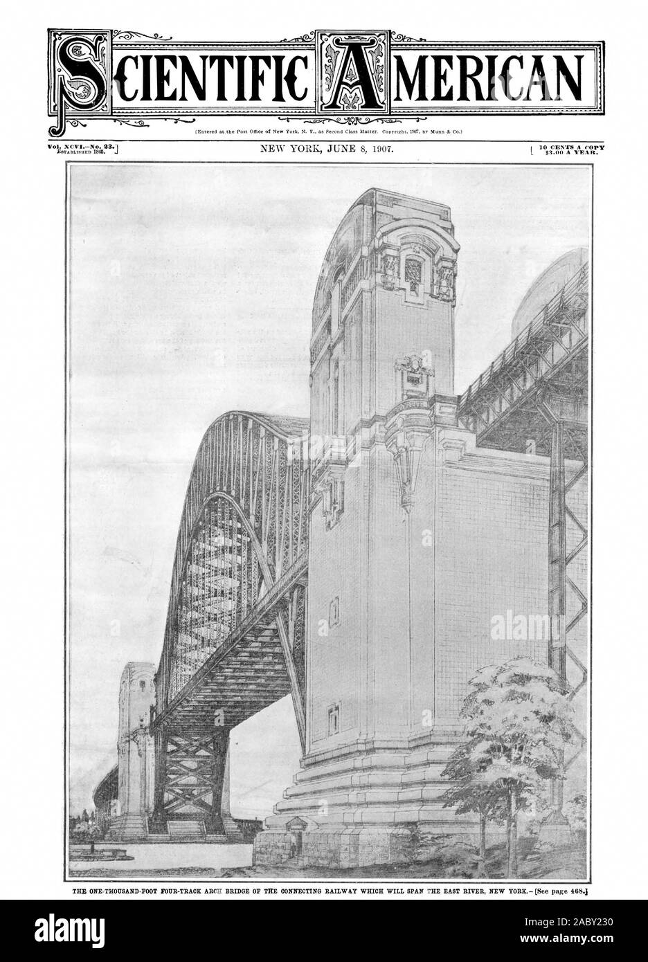 Vol. XCVINo. 23.1 MERICA, scientific american, 1907-06-08, the one thousand foot four track arch bridge of the connecting railway which will span the East River, New York Stock Photo