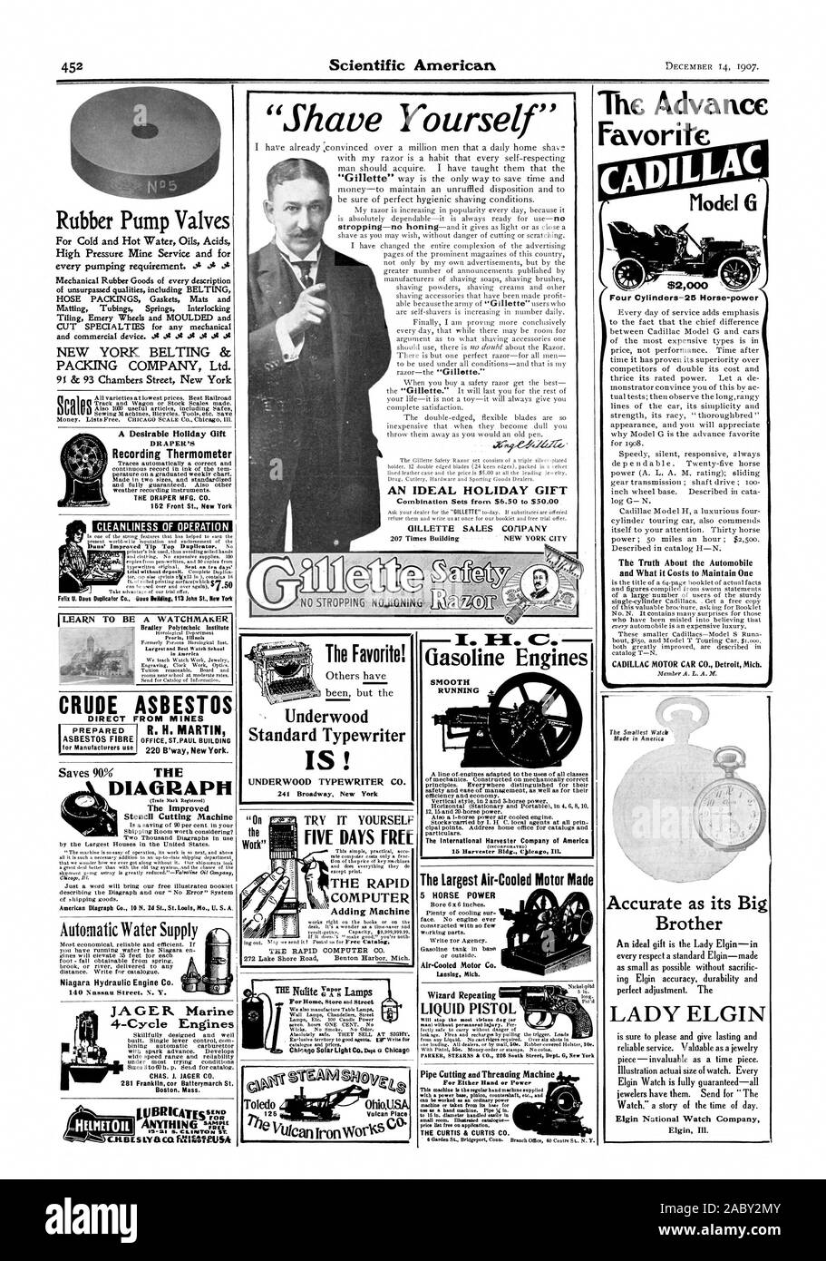 'Shave Yourself' NO STROPPING Nthir S affety Ravi' AN IDEAL HOLIDAY GIFT Combination Sets from $6.50 to $50.00 207 Times Building GILLETTE SALES COMPANY The Advance Favorite $2000  Four Cylinders-25 Horse-power The Truth About the Automobile and What it Costs to Maintain One CADILLAC MOTOR CAR CO. Detroit Mich. Brother LADY ELGIN Elgin National Watch Company Elgin III. Rubber Pump Valves For Cold and Hot Water Oils Acids High Pressure Mine Service and for every pumping requirement. Mechanical Rubber Goods of every description of unsurpassed qualities including BELTING HOSE PACKINGS Gaskets Ma Stock Photo