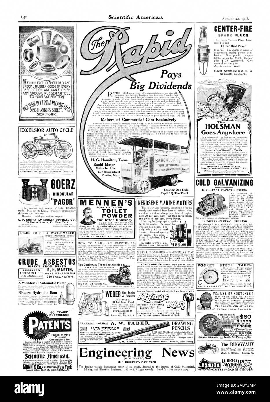 Pays Big Divide ds CENTER-FIRE SPARK PLUCS H. G. Hamilton Treas. Makers of Commercial Cars Exclusively EXCELSIOR AUTO CYCLE  C. P. GOERZ AMERICAN OPTICAL CO. CRUDE ASBESTOS DIRECT FROM MINES A Wonderful Automatic Pump Niagara Hydraulic Ram EXPERIENCE PATENTS DESIGNS COPYRIGHTS &C. Scitatific American. Gas Engine & Producer Tfie HOLSMAN Goes Anywhere YOU The C:LEVELANII STONE CO. GOES LIKE SIXTY GILSON GASOLENE ENGINE Separators ChurnsWash M. The BUGGYAUT lillYTHING 'ME' MENNEN'S BORATE° TALCUM TOILET POWDER for After Shaving. KEROSENE MARINE MOTORS POCKET STEEL TAPES TIIE L. S.' A EIZETT Aihnl Stock Photo