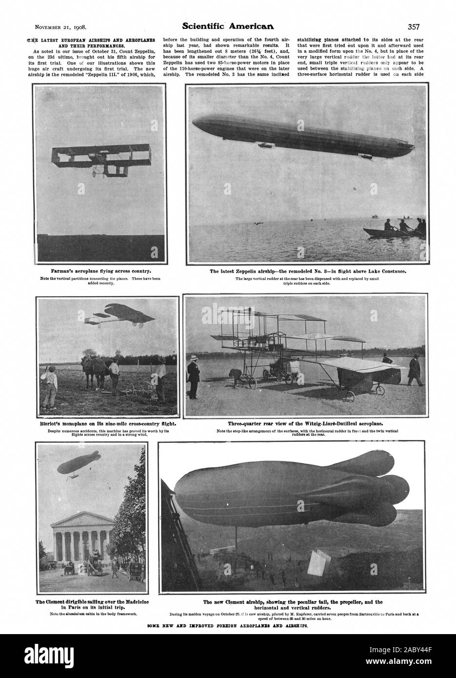 1T.HE LATEST EUROPEAN AIRSHIPS AND AEROPLANES AND THEIR PERFORMANCES. Farman's aeroplane flying across country. The latest Zeppelin airship--the remodeled No. 3—in Hight above Lake Constance. monoplane on its nine-mile cross-country Hight. Three-quarter rear view of the Witzig-Liore-Dutilleul aeroplane. The Clement dirigible sailing over the Madeleine The new Clement airship showing the peculiar tail the propeller and the SOME NEW AND IMPROVED FOREIGN AEROPLANES AND AIRSHIPS., scientific american, 1908-11-21 Stock Photo