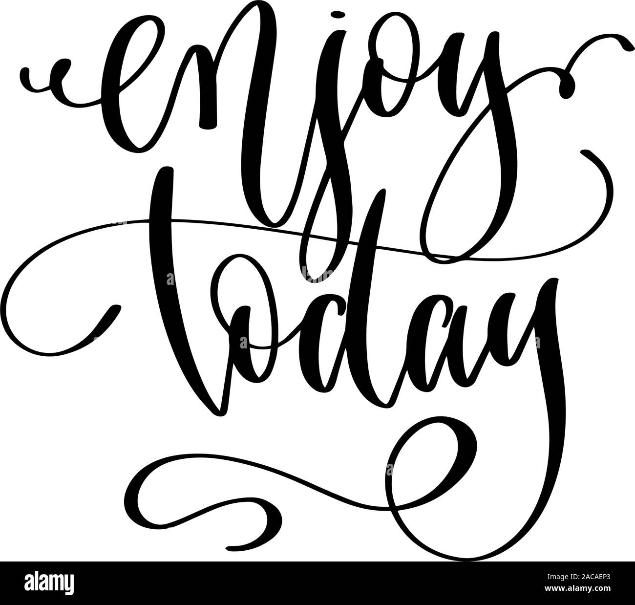 enjoy today - hand lettering inscription text, positive quote Stock ...