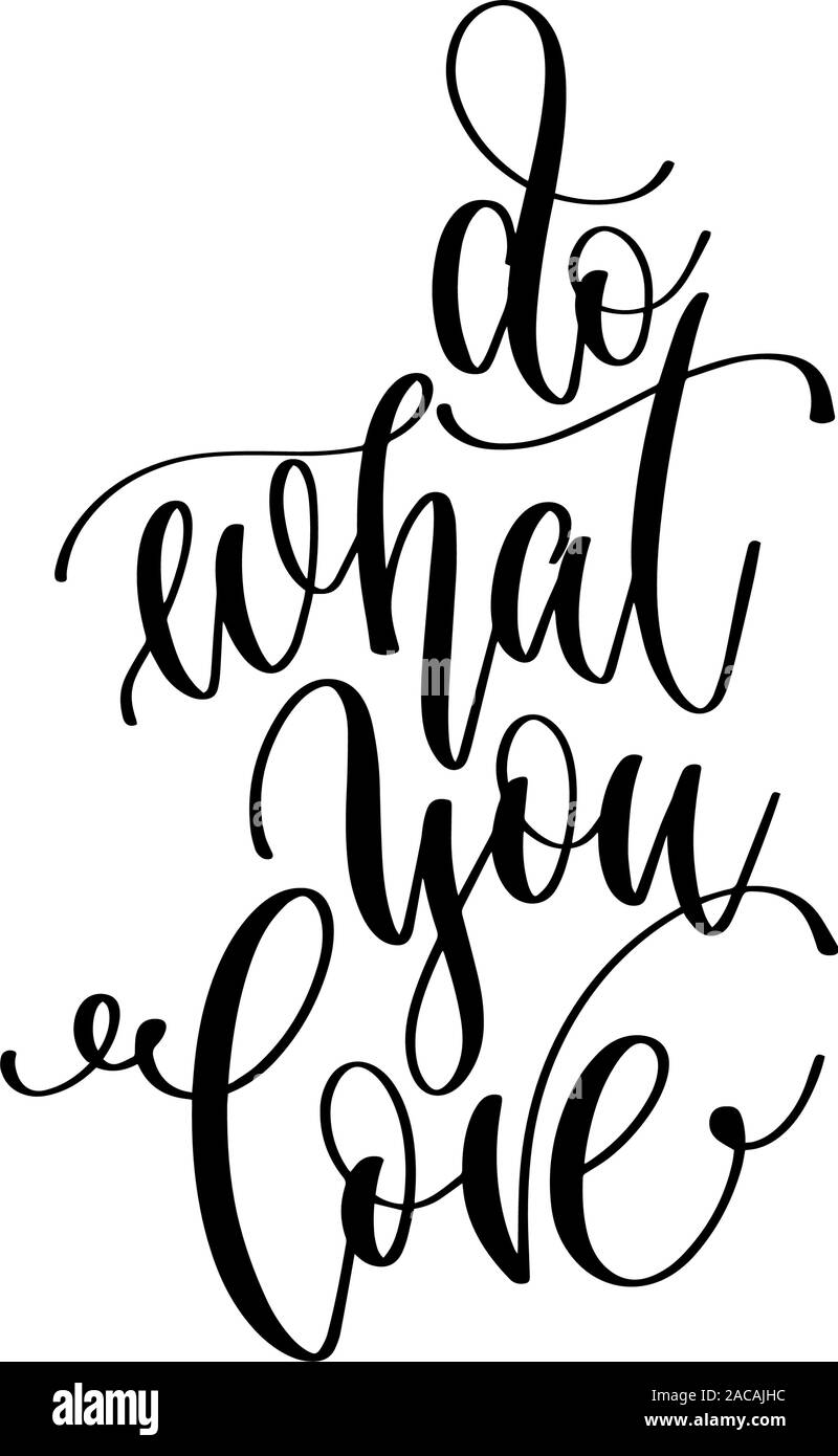 do what you love - hand lettering inscription text, positive quote ...