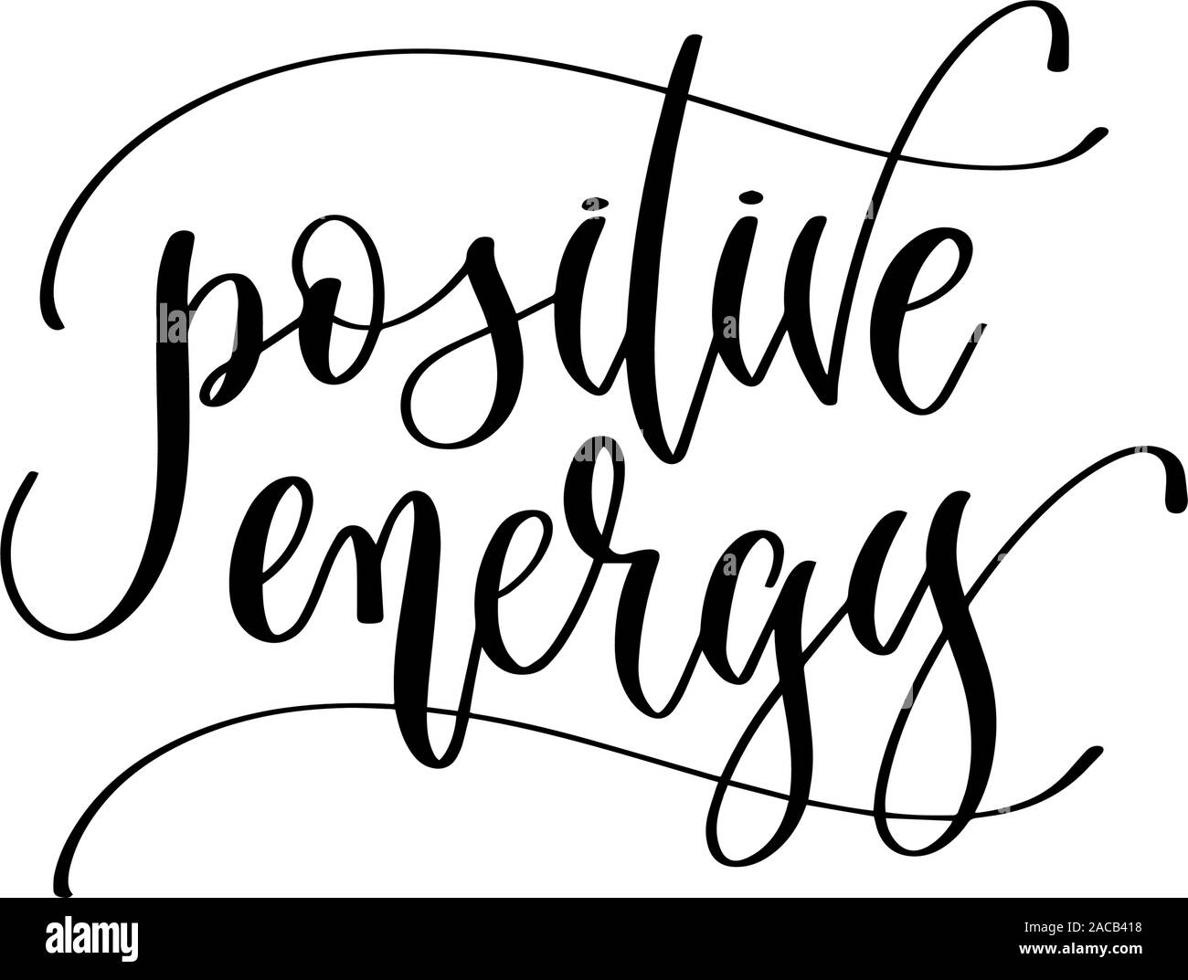 positive energy hand lettering inscription text, positive quote Stock