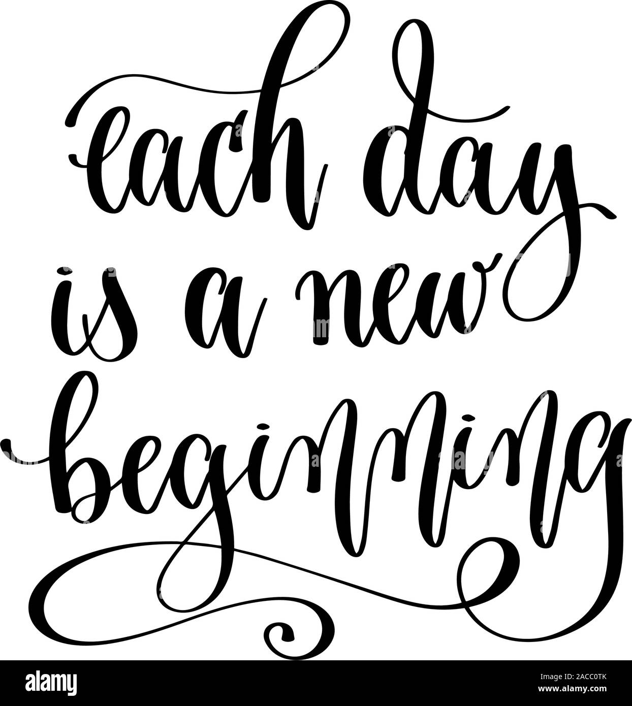 each day is a new beginning hand lettering inscription text Stock