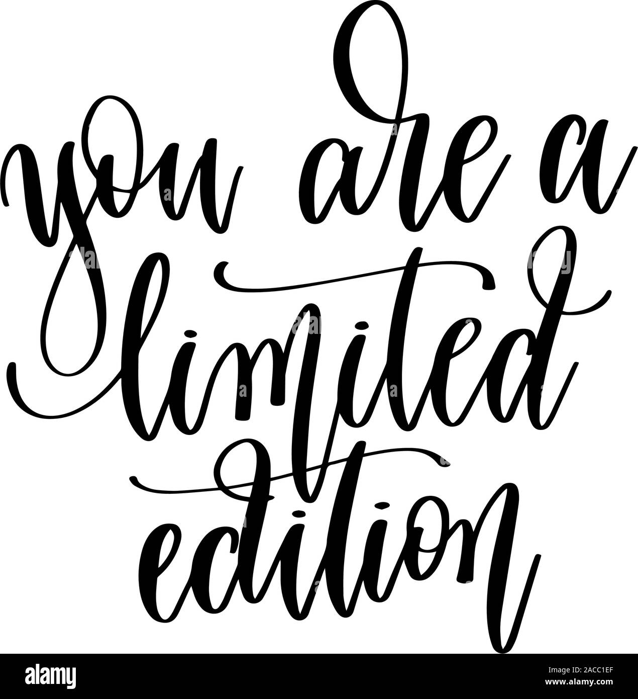 You Are A Limited Edition Hand Lettering Inscription Text Motivation And Inspiration Positive Quote Stock Vector Image Art Alamy You Are A Limited Edition Hand Lettering Inscription Text Motivation And Inspiration Positive Quote Stock Vector Image Art Alamy