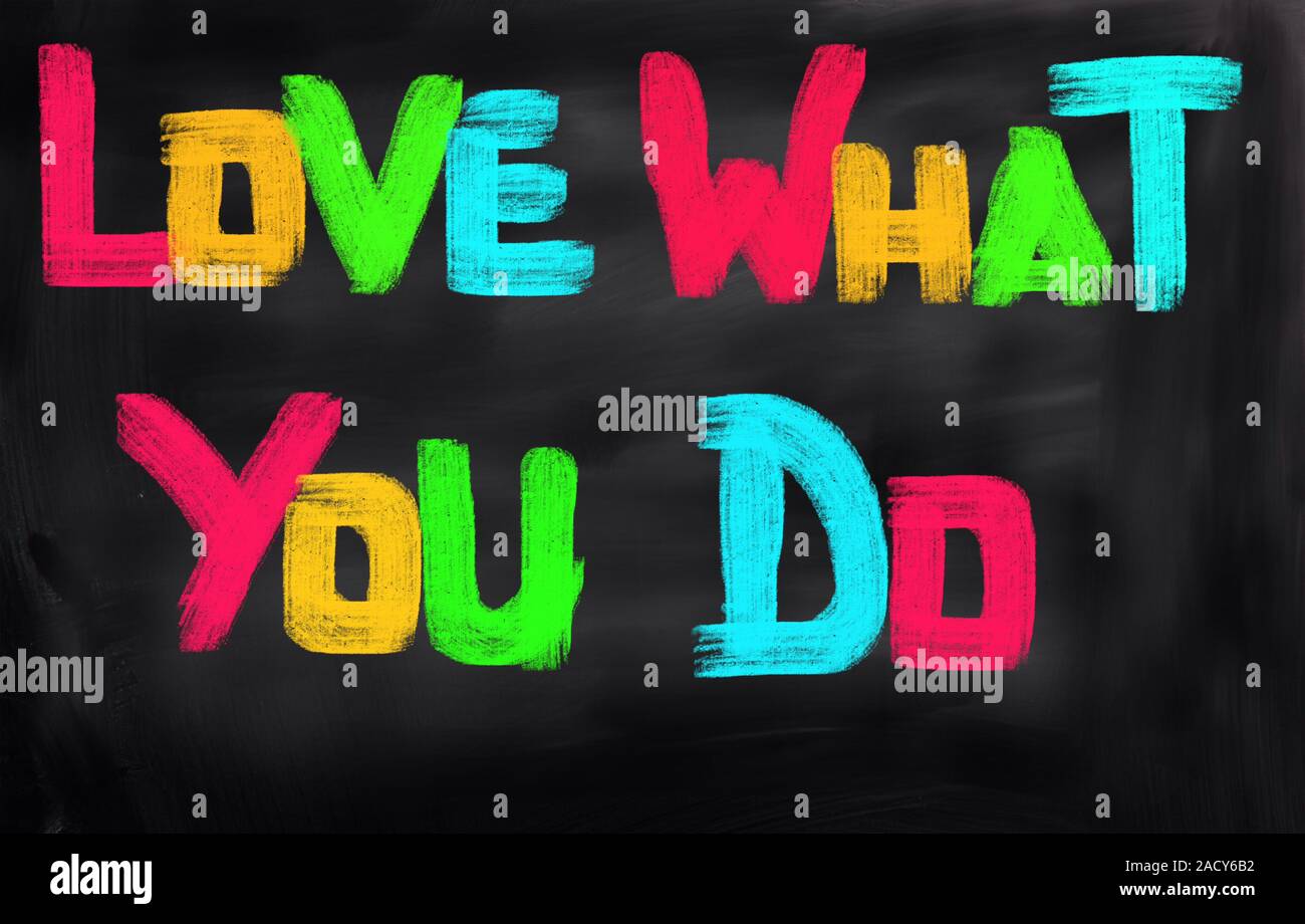 Love What You Do Concept Stock Photo