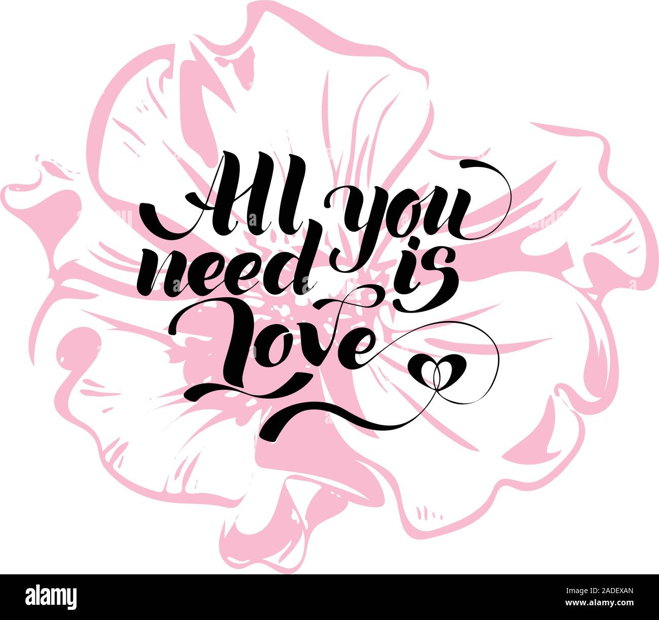 All you need is love, hand written lettering. Romantic love calligraphy ...