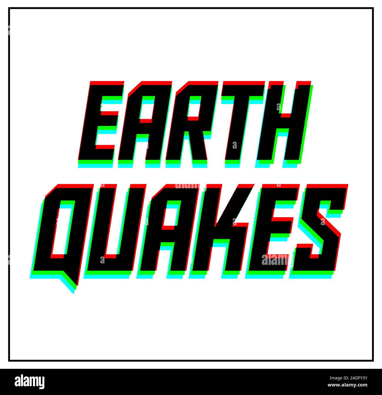 Earth Quakes text . Dynamic, split-color design and unique font, blue, green, red. in black thin frame and on white background. Stock Photo