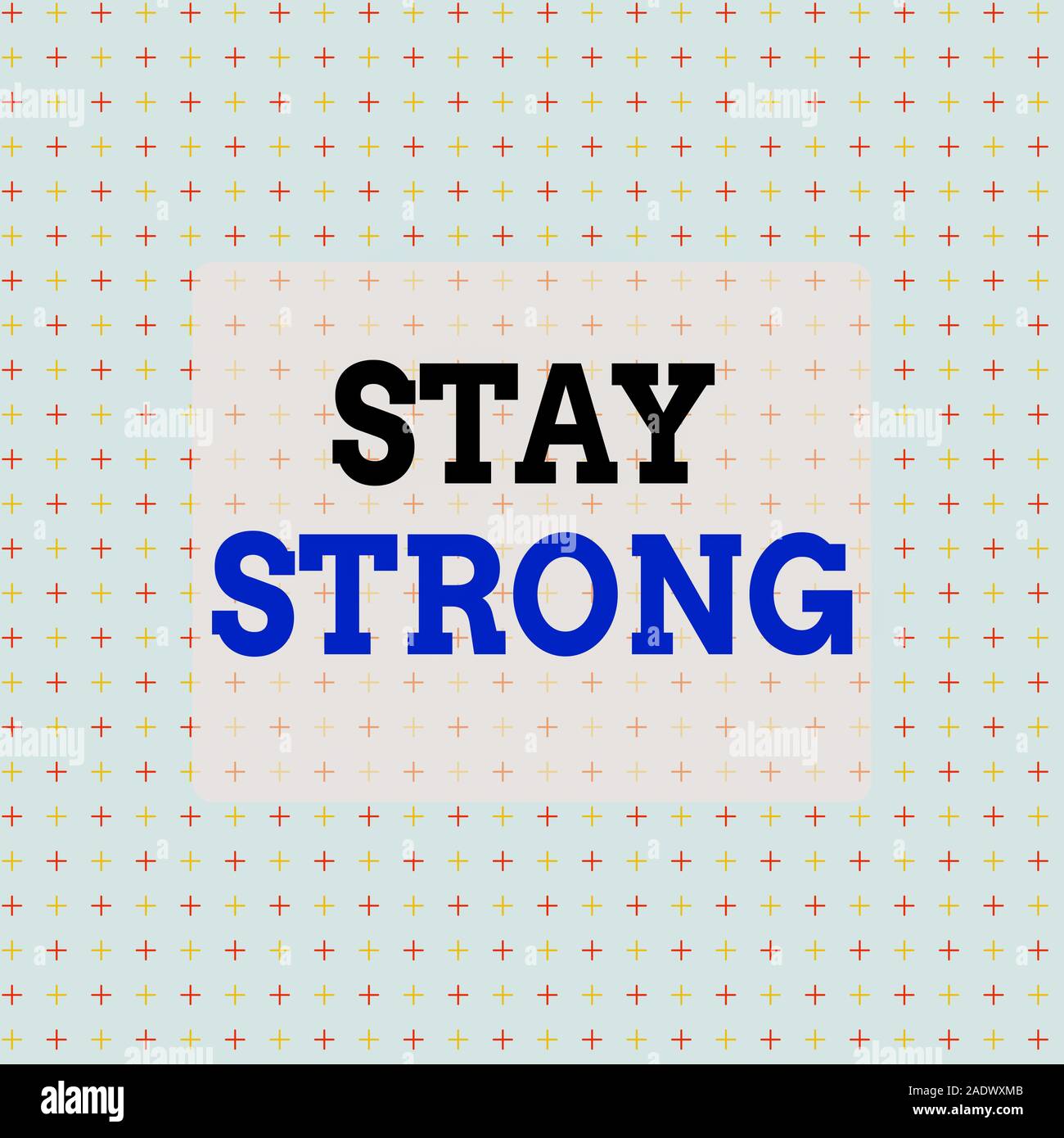 Conceptual Hand Writing Showing Stay Strong Concept Meaning Have A Clarity And Never Give Up With What You Want Out Of Life Infinite Endless Aligned Stock Photo Alamy